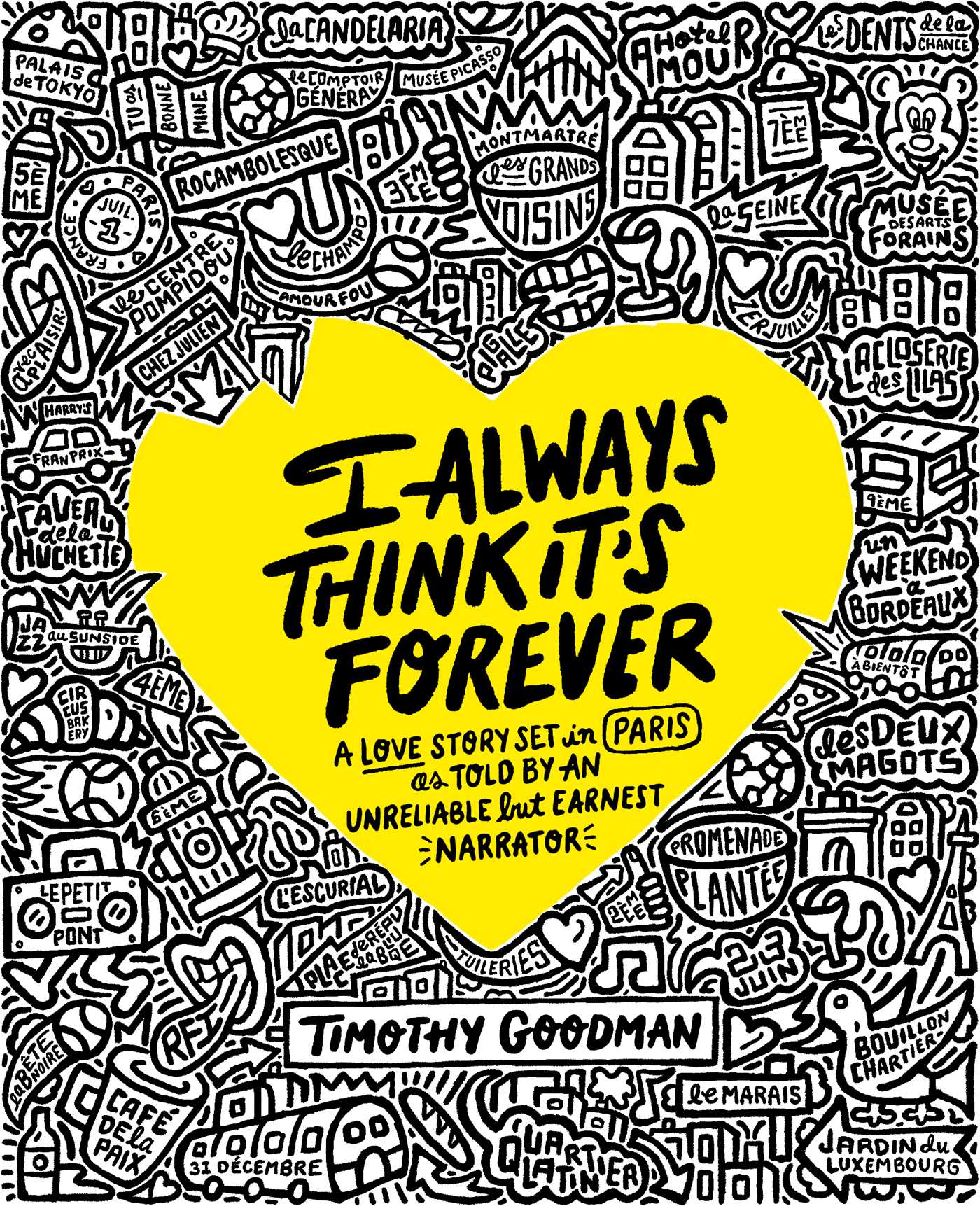 I Always Think It's Forever : A Love Story Set in Paris as Told by an Unreliable but Earnest Narrator (A Memoir) | Goodman, Timothy (Auteur)