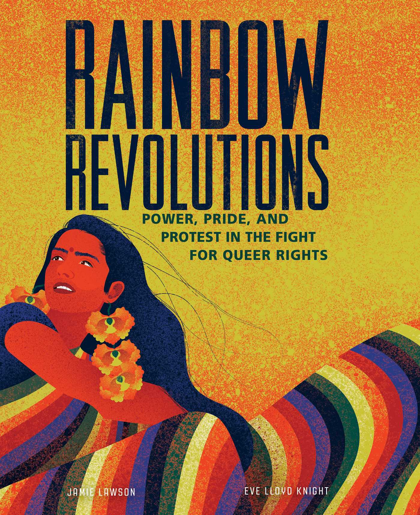 Rainbow Revolutions : Power, Pride, and Protest in the Fight for Queer Rights | Lawson, Jamie (Auteur) | Knight, Eve Lloyd (Illustrateur)