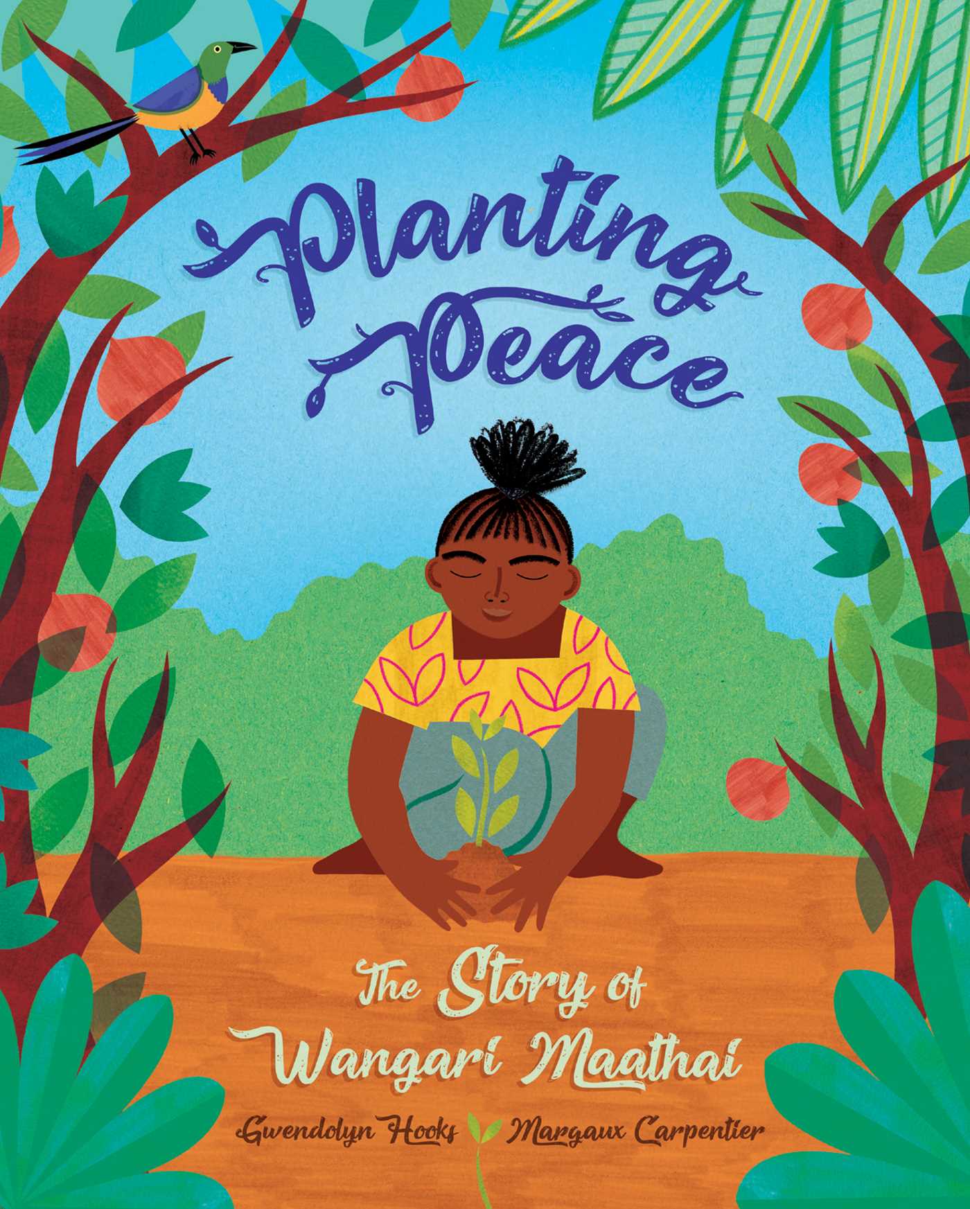 Planting Peace : The Story of Wangari Maathai | Hooks, Gwendolyn (Auteur) | Carpentier, Margaux (Illustrateur)