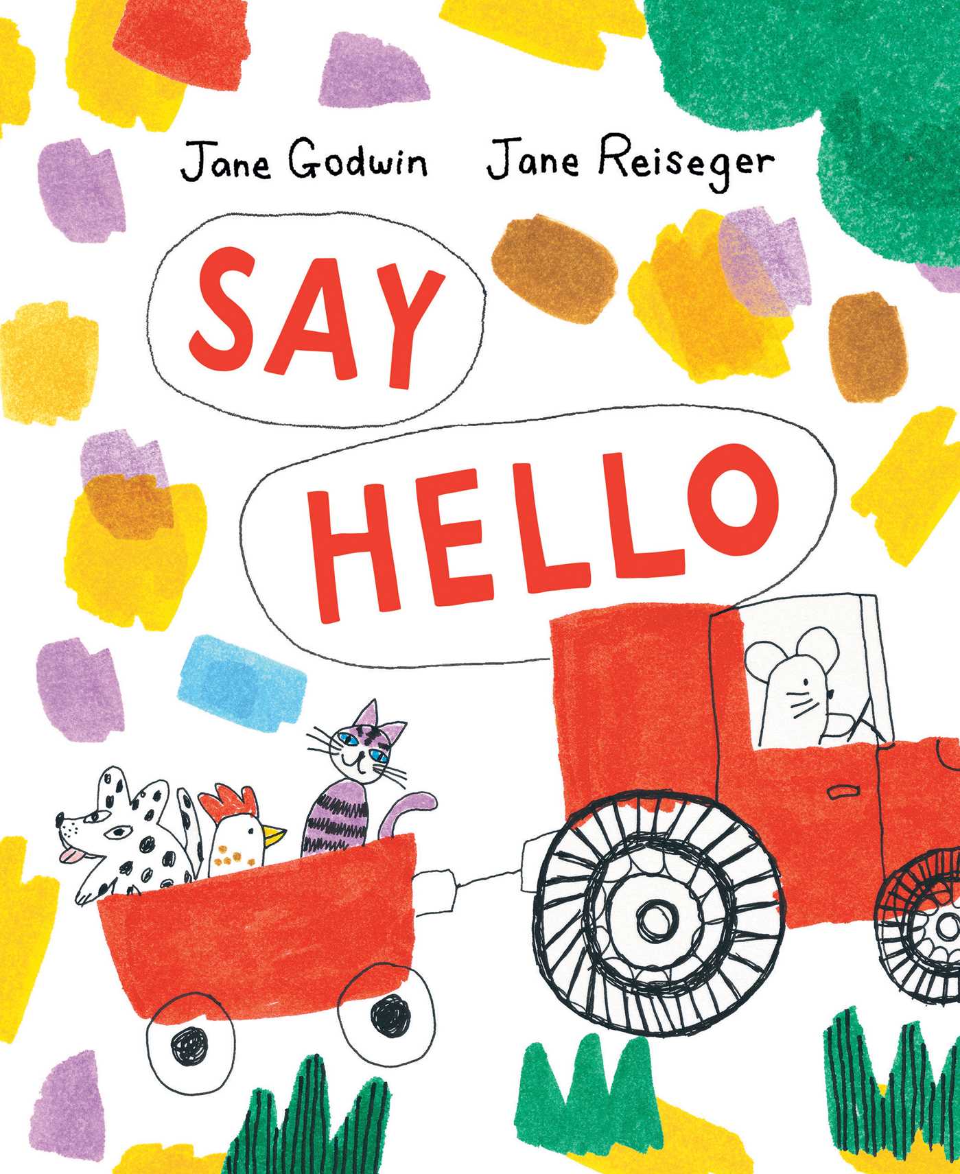 Say Hello | Godwin, Jane (Auteur) | Reiseger, Jane (Illustrateur)