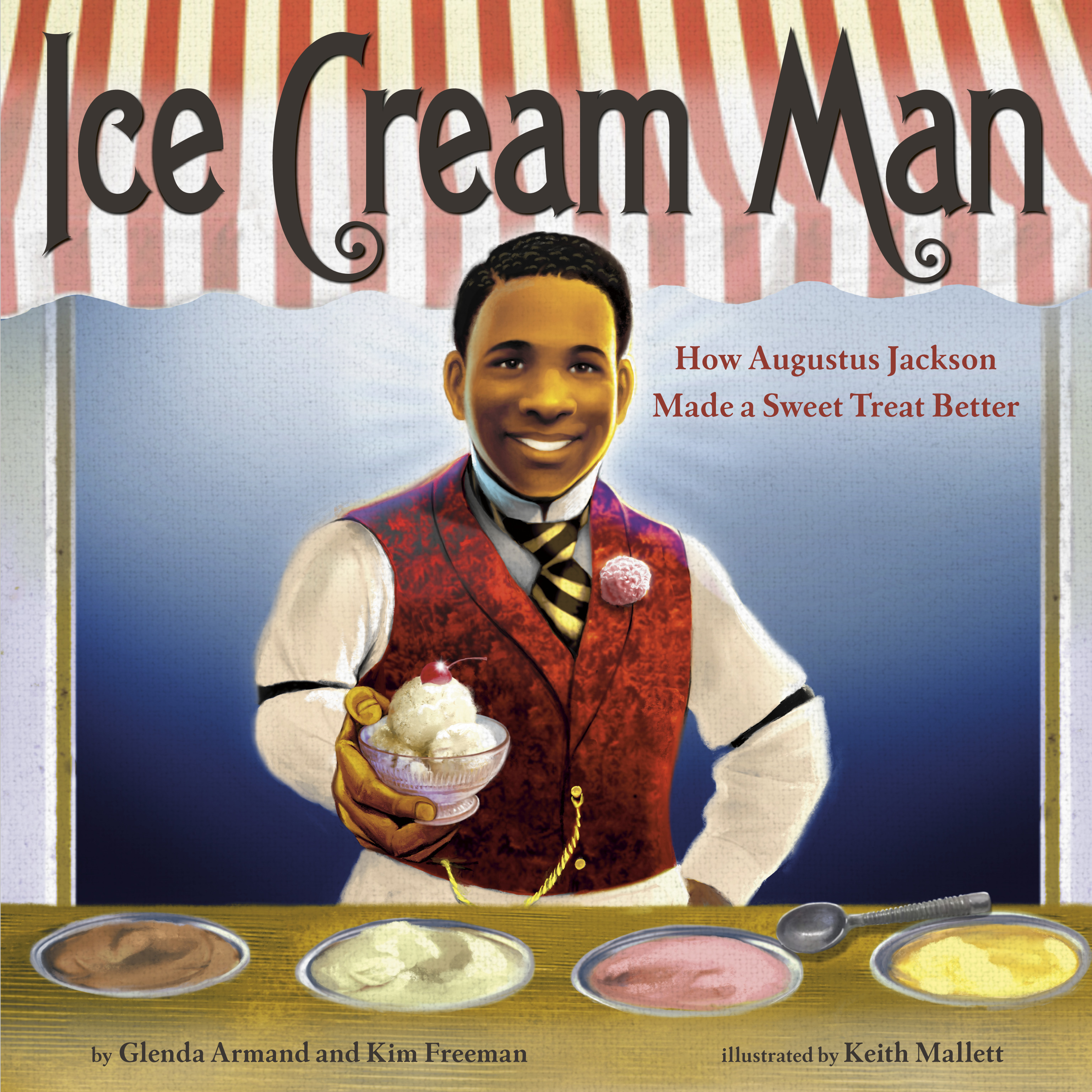 Ice Cream Man : How Augustus Jackson Made a Sweet Treat Better | Armand, Glenda (Auteur) | Freeman, Kim (Auteur) | Mallett, Keith (Illustrateur)