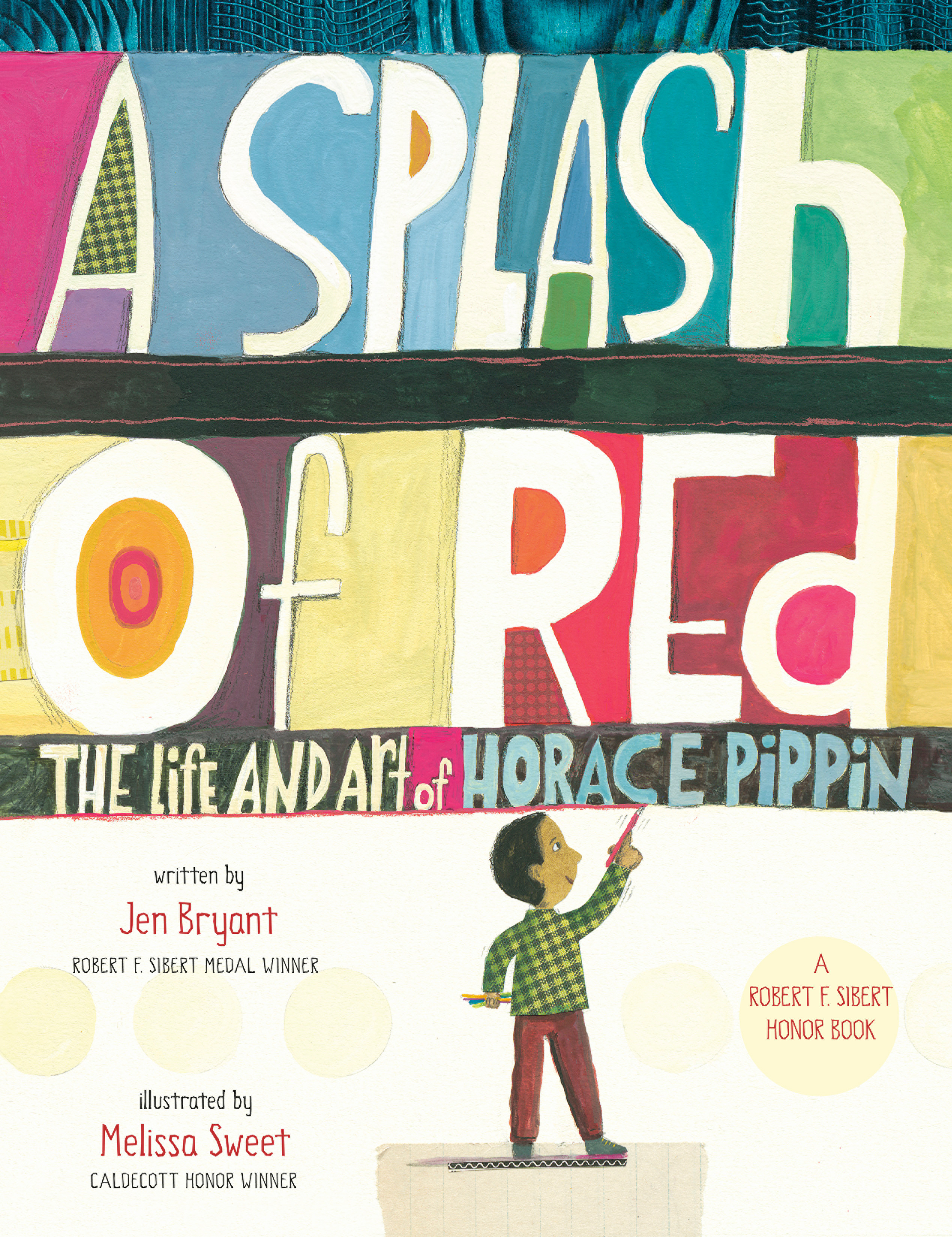 A Splash of Red: The Life and Art of Horace Pippin | Bryant, Jen (Auteur) | Sweet, Melissa (Illustrateur)
