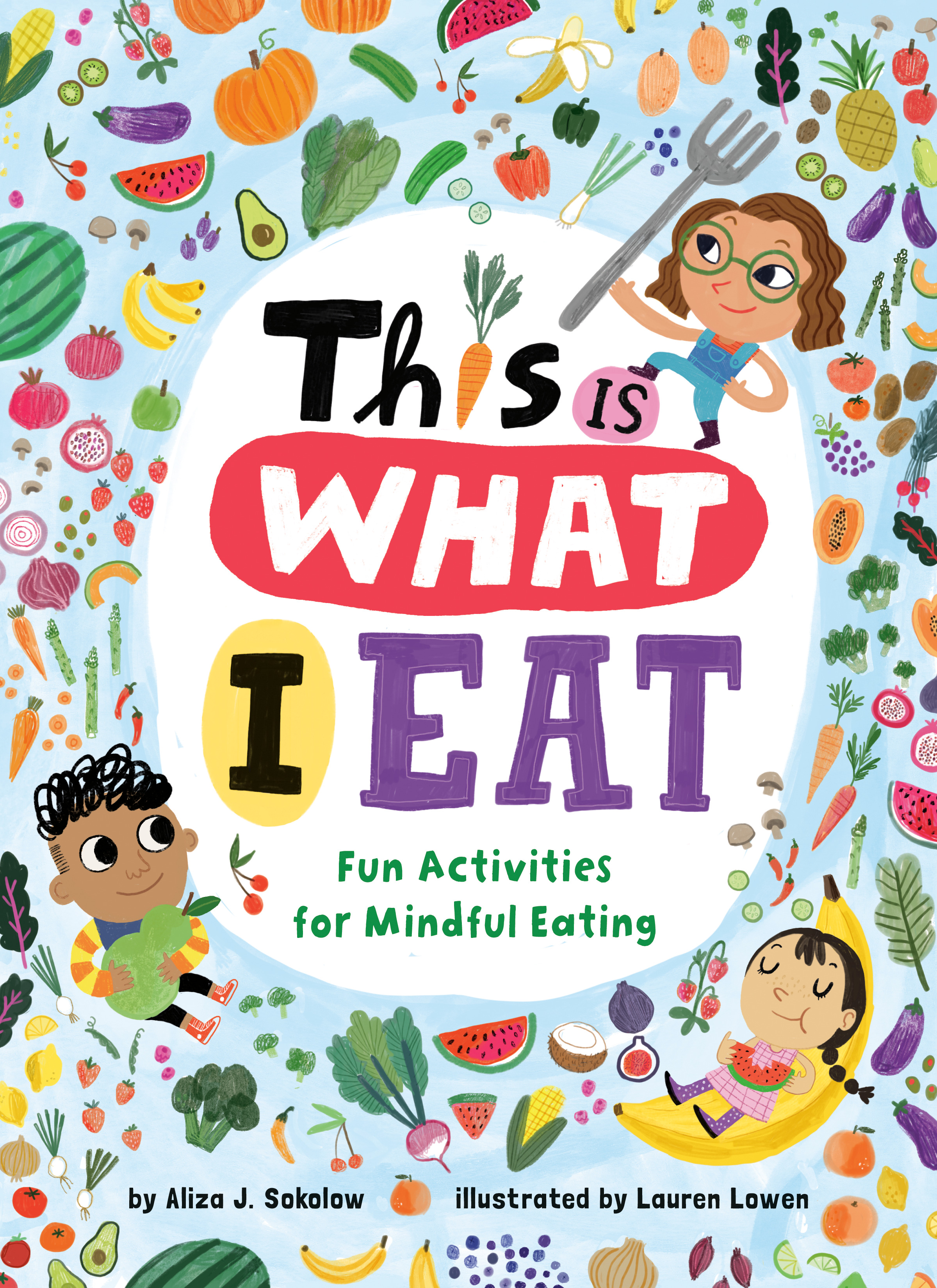 This Is What I Eat : Fun Activities for Mindful Eating | Sokolow, Aliza J. (Auteur) | Lowen, Lauren (Illustrateur)