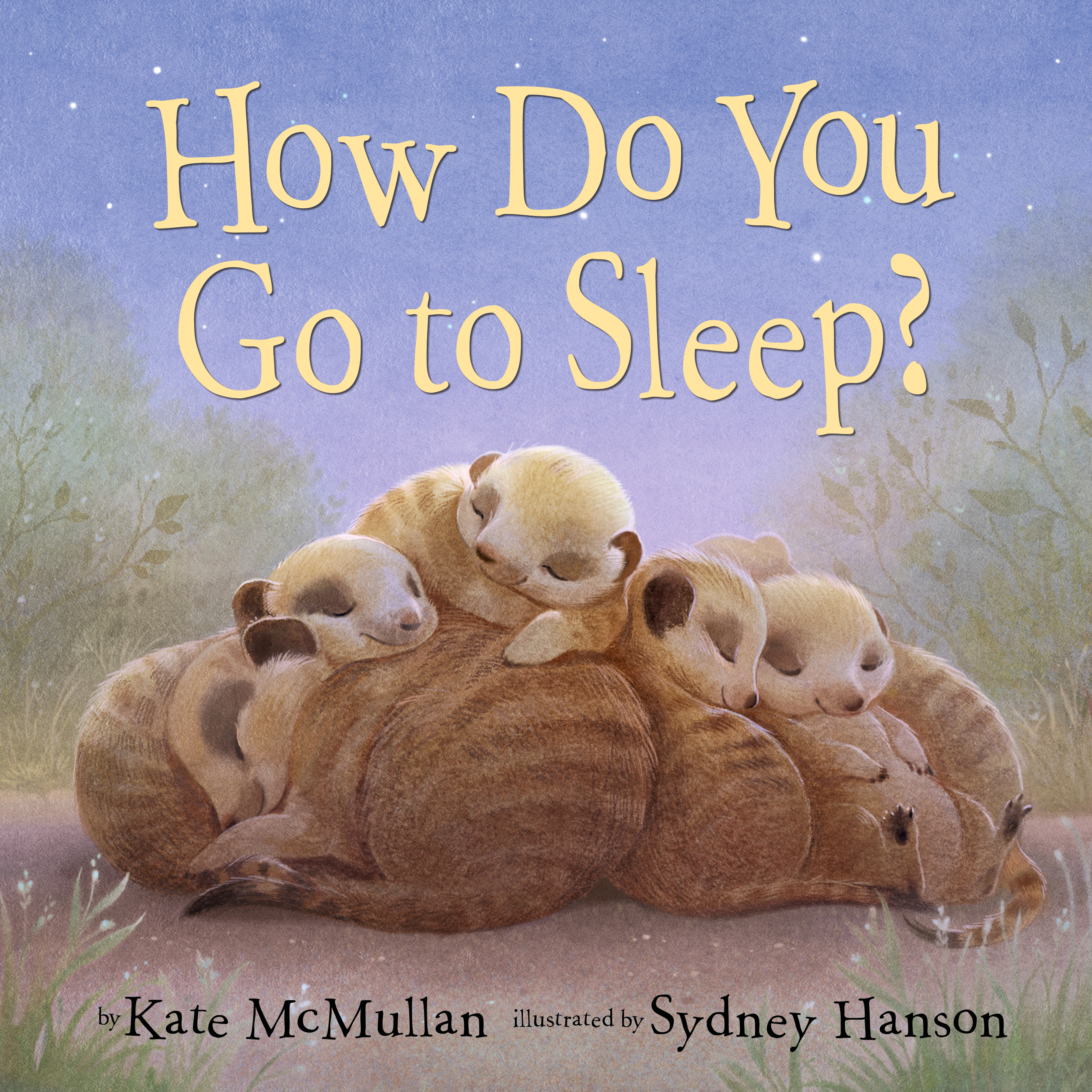 How Do You Go to Sleep? | McMullan, Kate (Auteur) | Hanson, Sydney (Illustrateur)