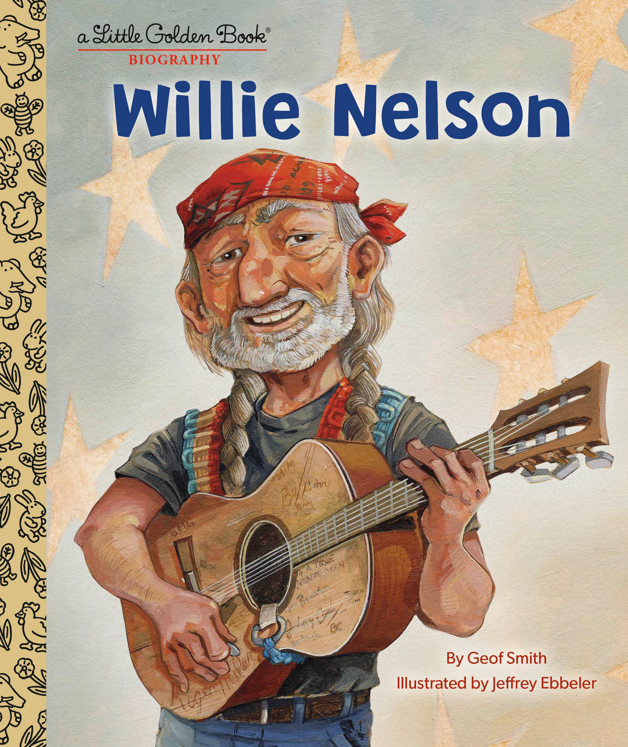 Willie Nelson: A Little Golden Book Biography | Smith, Geof (Auteur) | Ebbeler, Jeffrey (Illustrateur)