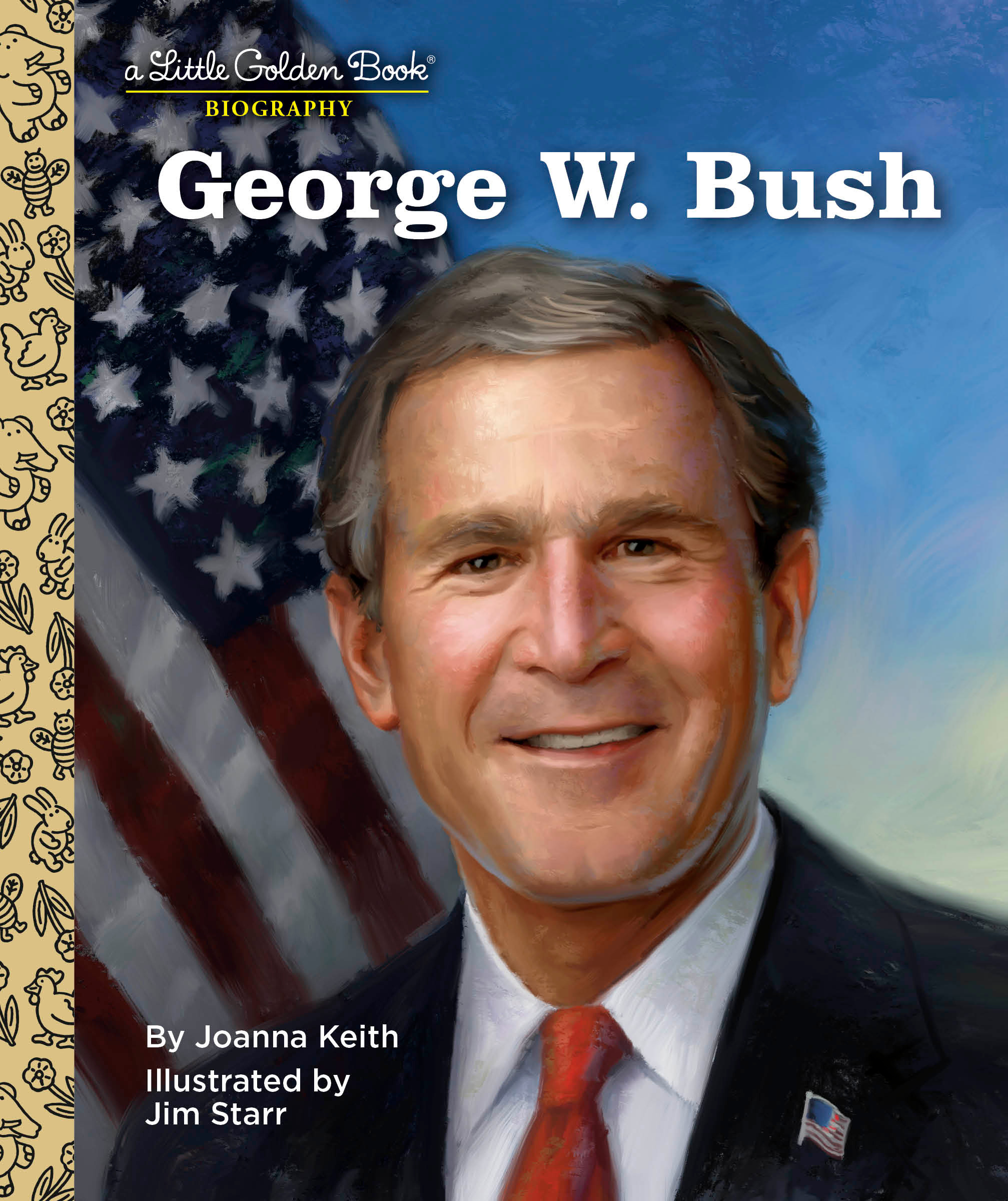 George W. Bush: A Little Golden Book Biography | Keith, Joanna (Auteur) | Starr, Jim (Illustrateur)