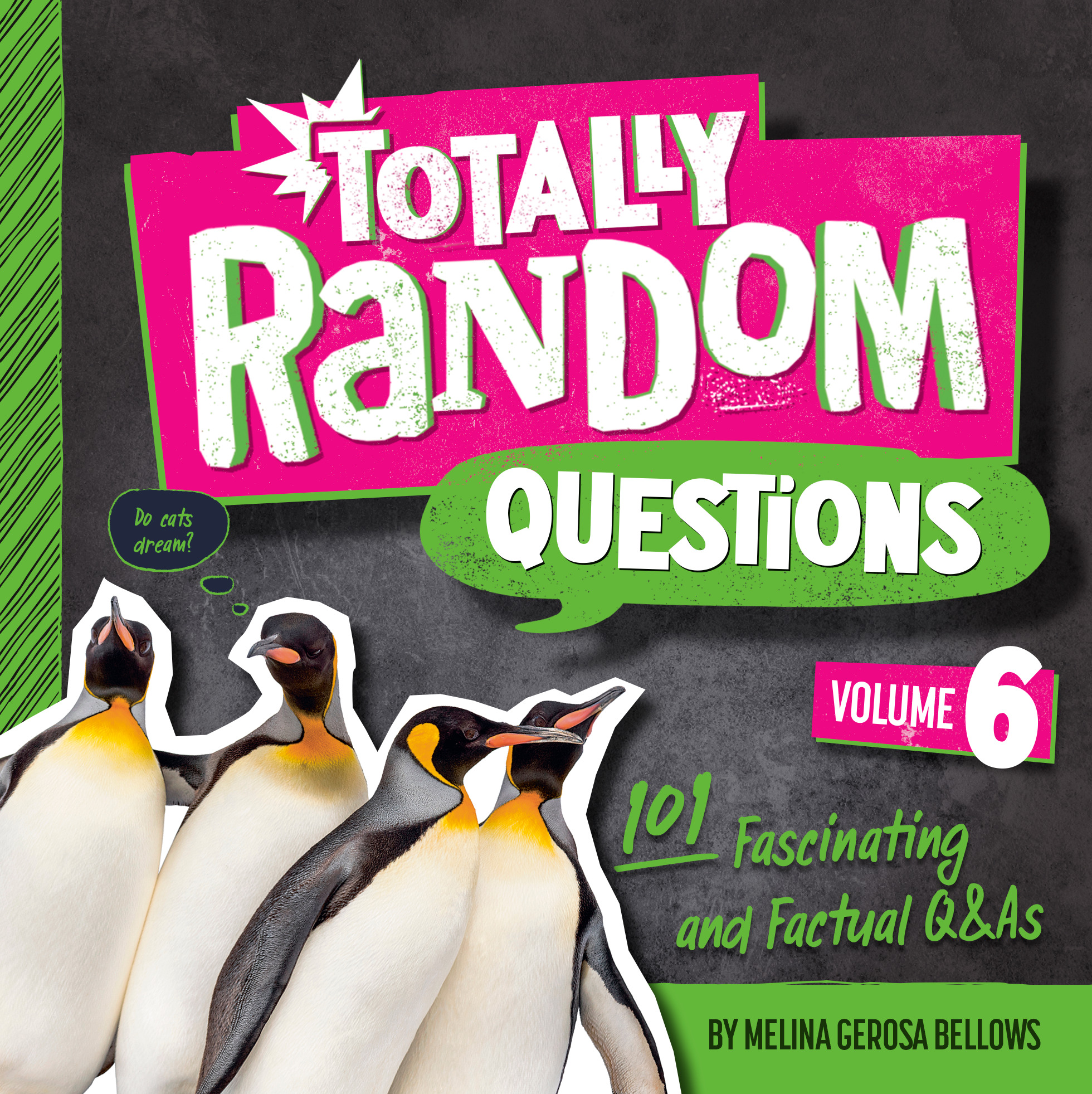 Totally Random Questions Volume 6 : 101 Fascinating and Factual Q&amp;As | Bellows, Melina Gerosa (Auteur)