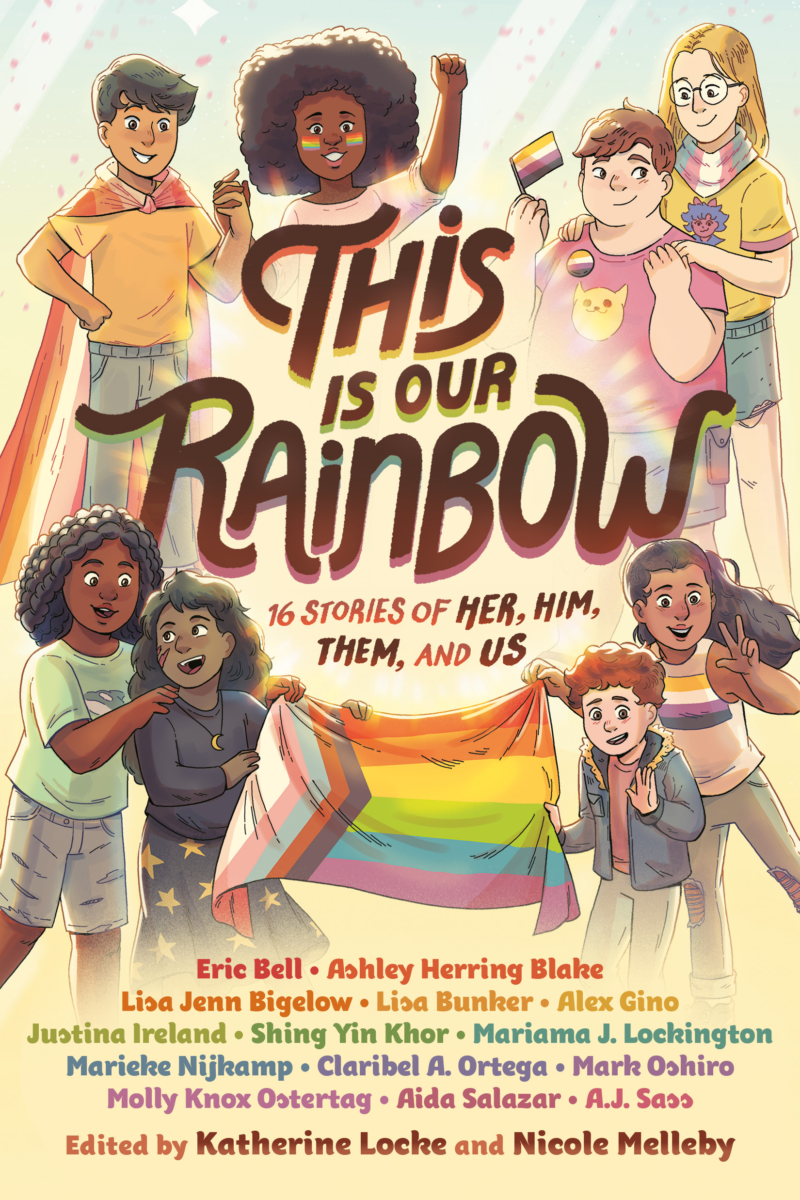 This Is Our Rainbow : 16 Stories of Her, Him, Them, and Us | 