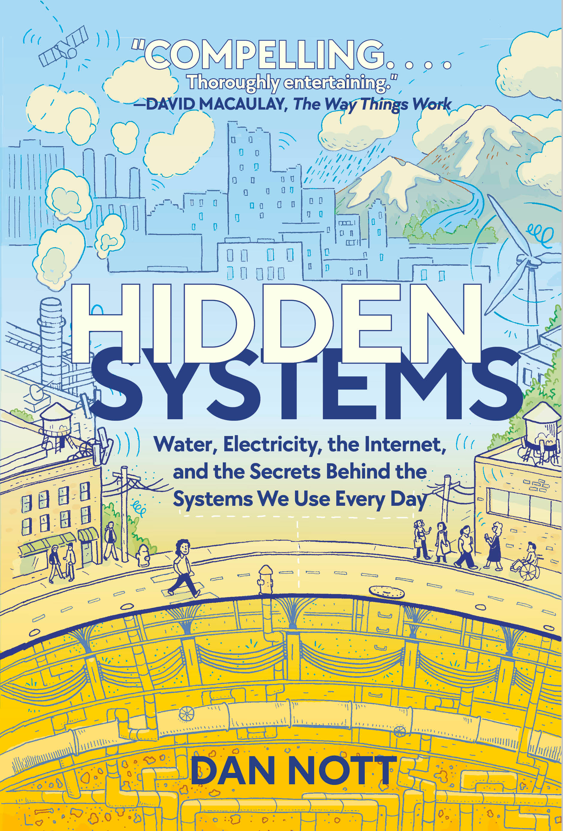 Hidden Systems : Water, Electricity, the Internet, and the Secrets Behind the Systems We Use Every Day (A Graphic Novel) | Nott, Dan (Auteur)