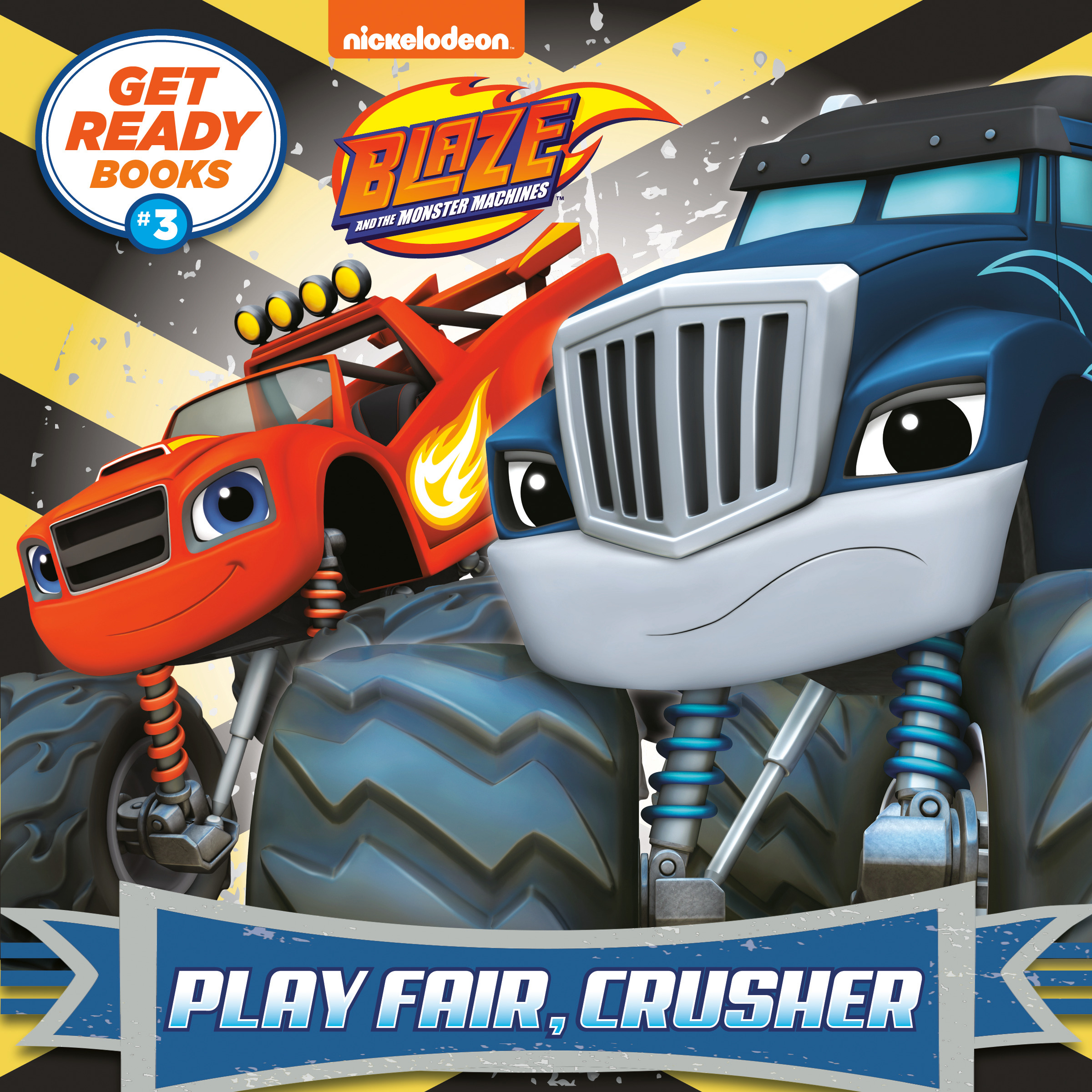 Get Ready Books #3: Play Fair, Crusher (Blaze and the Monster Machines) | 
