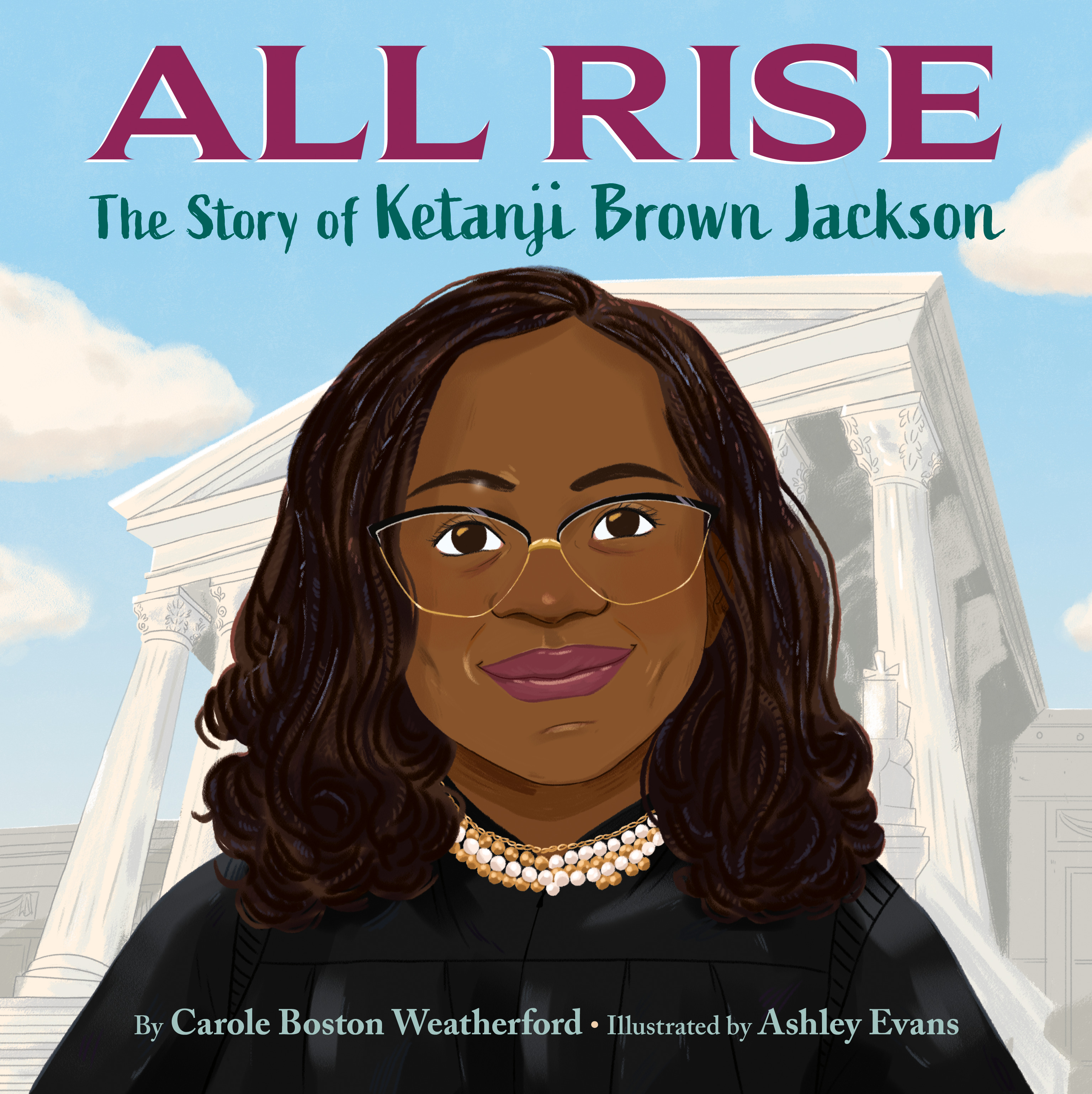All Rise: The Story of Ketanji Brown Jackson | Weatherford, Carole Boston (Auteur) | Evans, Ashley (Illustrateur)