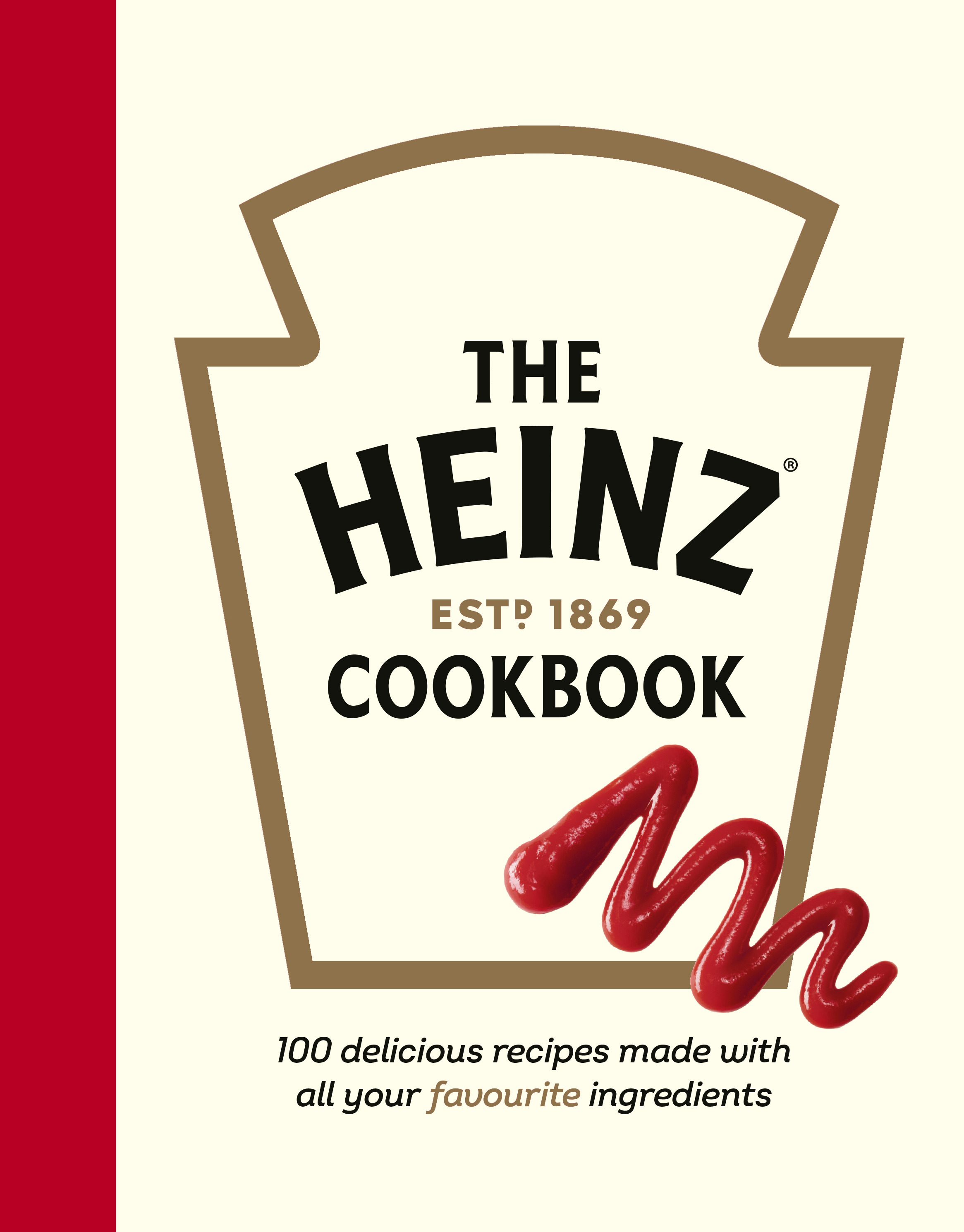 The Heinz Cookbook : 100 delicious recipes made with Heinz | 