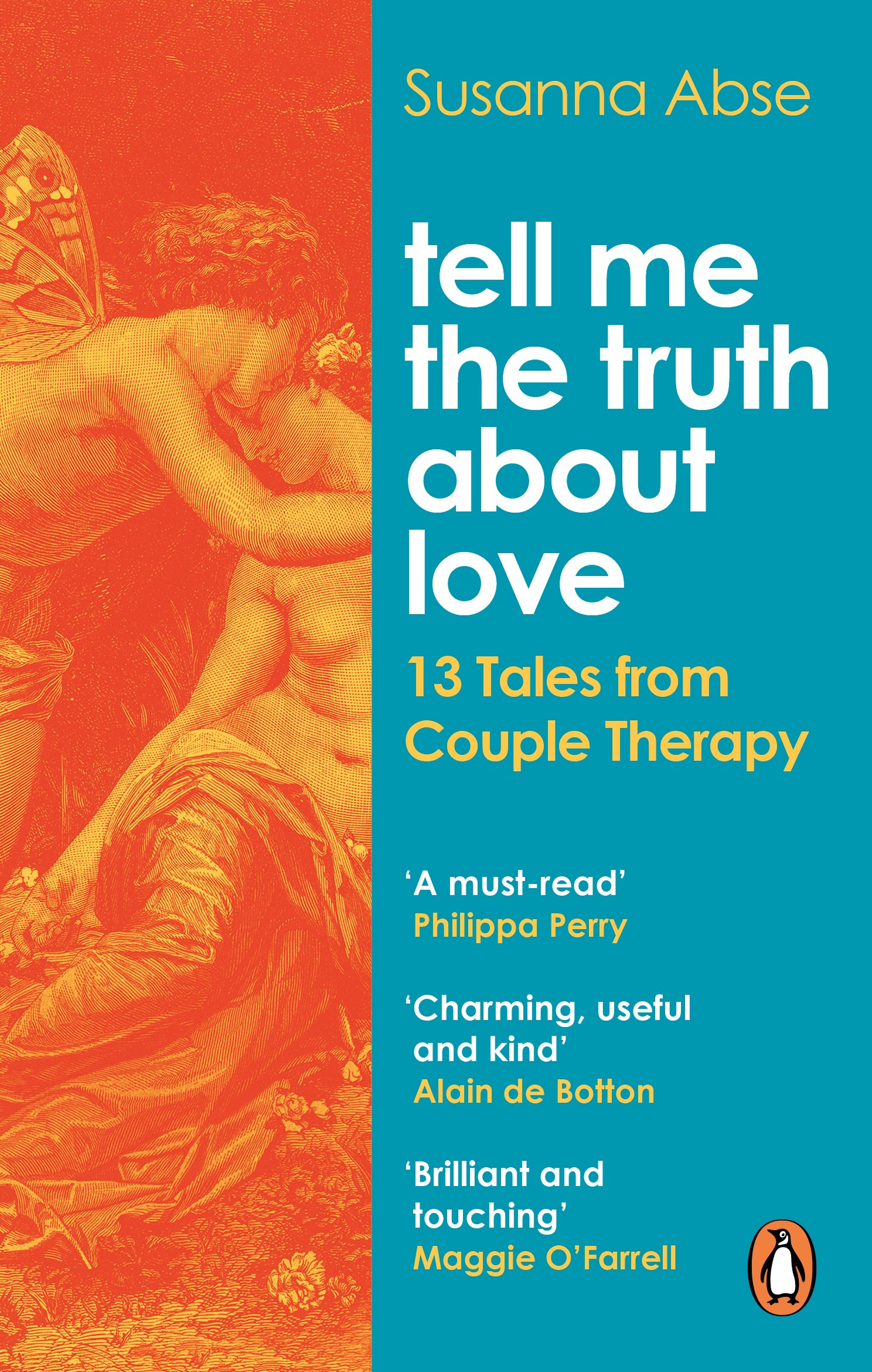 Tell Me the Truth About Love : 13 Tales from the Therapist's Couch | Abse, Susanna (Auteur)