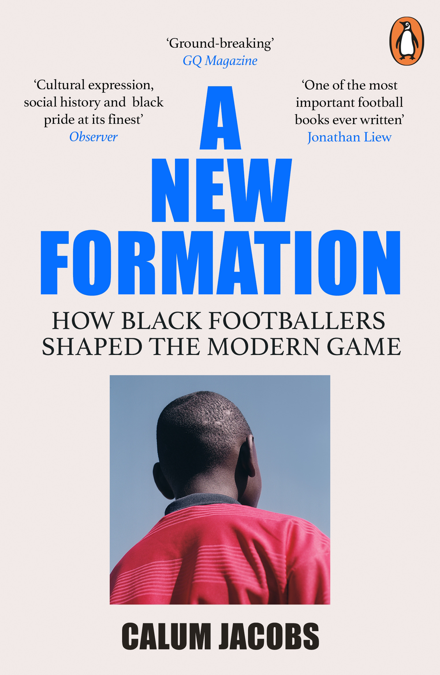 A New Formation : How Black Footballers Shaped the Modern Game | Jacobs, Calum (Auteur)