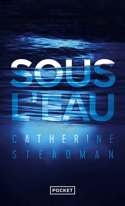 Sous l'eau | Steadman, Catherine (Auteur)