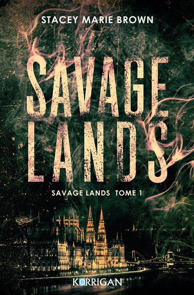 Savage lands T.01 | Brown, Stacey Marie (Auteur)