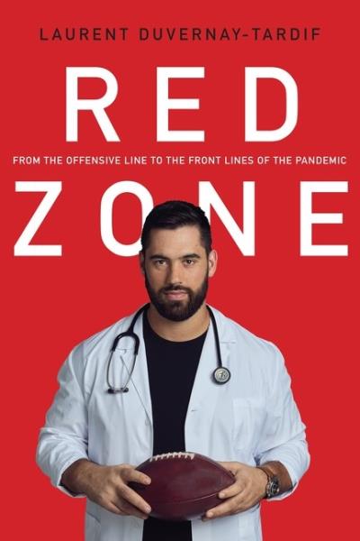 Red Zone : From the Offensive Line to the Front Line of the Pandemic | Duvernay-Tardif, Laurent (Auteur)