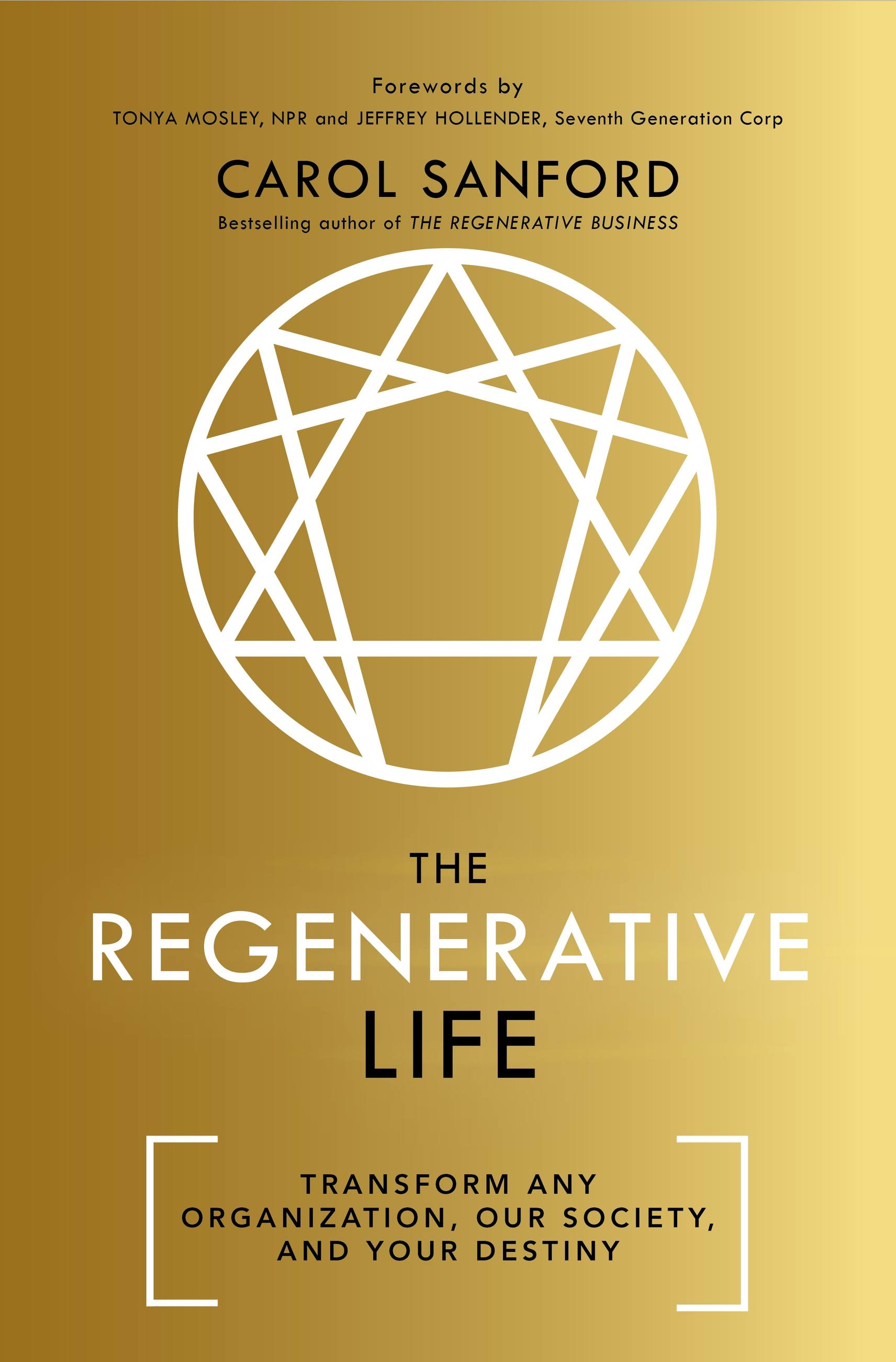 The Regenerative Life : Transform any organization, our society, and your destiny | Sanford, Carol (Auteur)
