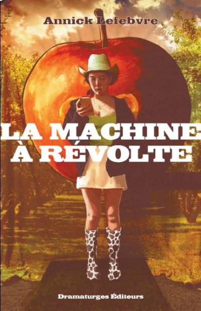 Machine à révolte (La) | Lefebvre, Annick