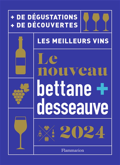 nouveau Bettane + Desseauve 2024 : les meilleurs vins (Le) | Bettane, Michel (Auteur) | Desseauve, Thierry (Auteur)