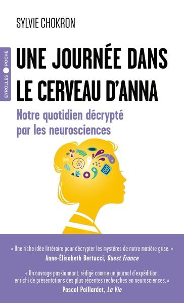 Une journée dans le cerveau d'Anna : notre quotidien décrypté par les neurosciences | Chokron, Sylvie (Auteur)