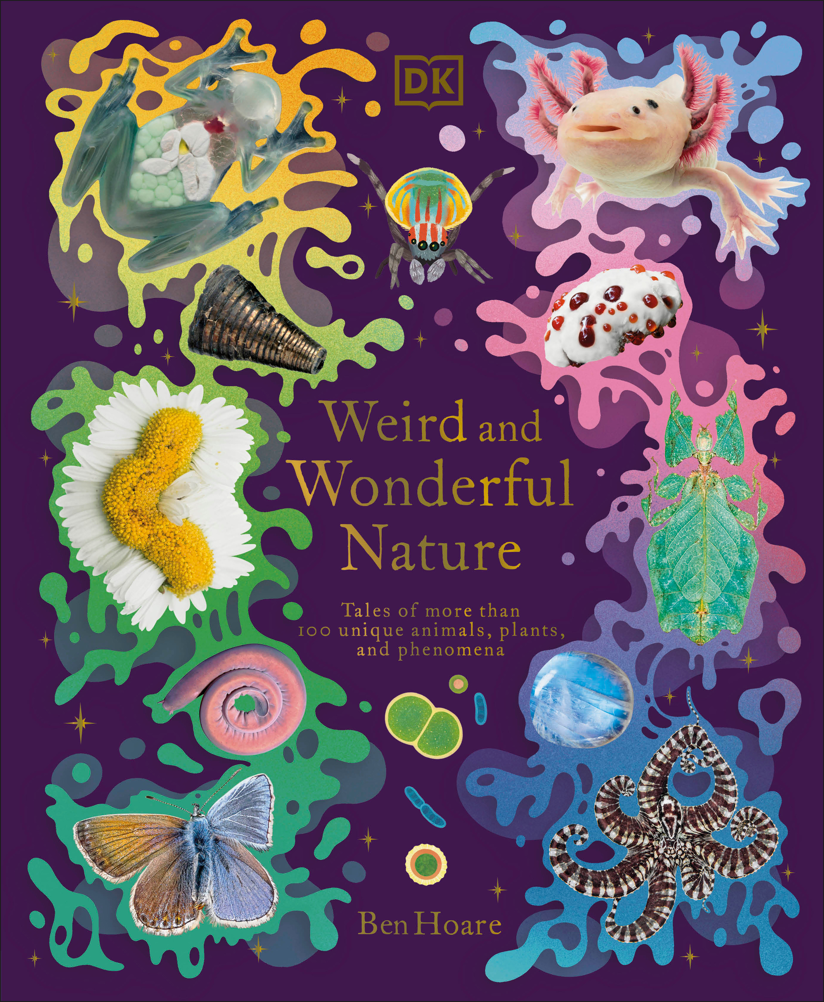 Weird and Wonderful Nature : Tales of More Than 100 Unique Animals, Plants, and Phenomena | Hoare, Ben (Auteur)