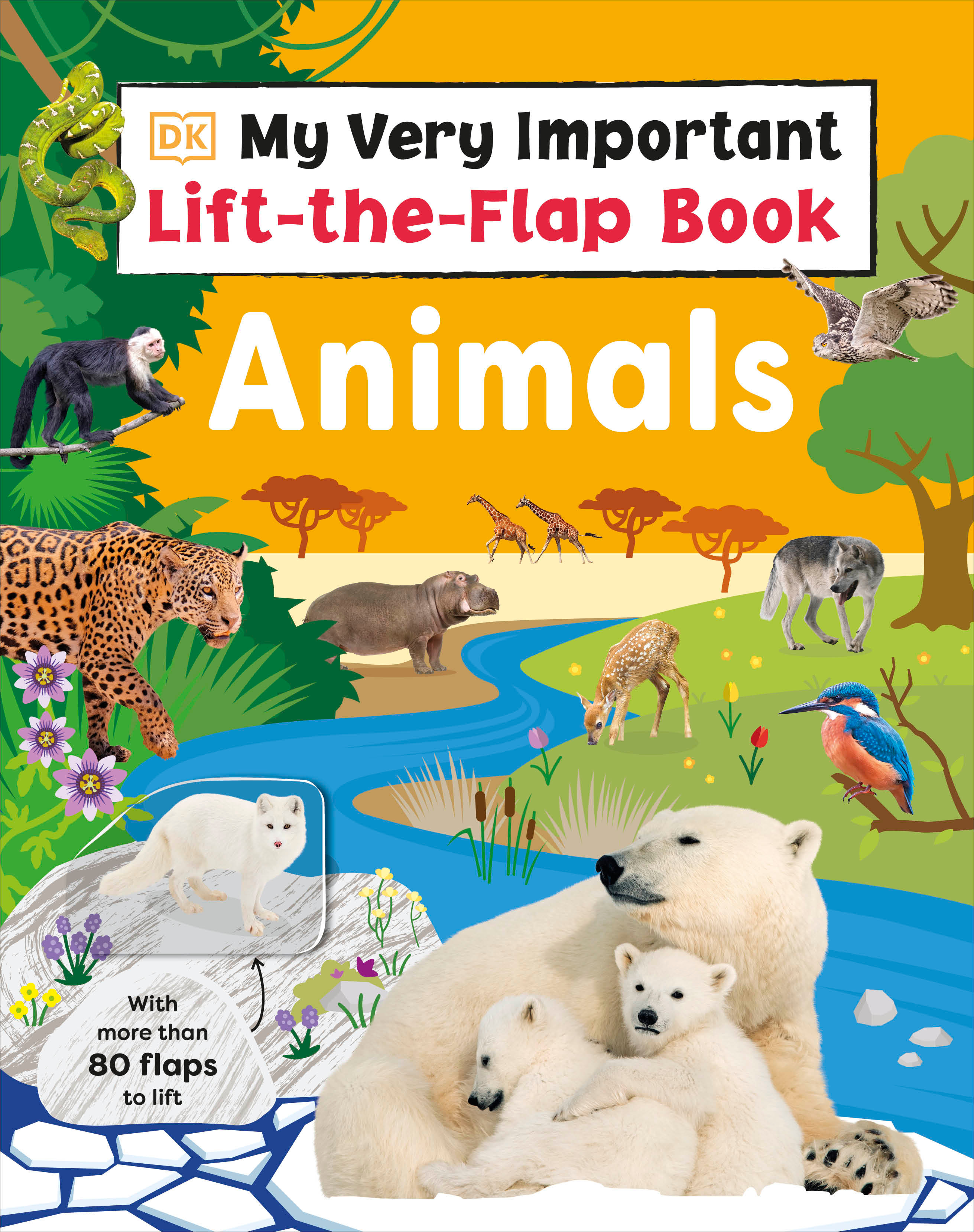 My Very Important Lift-the-Flap Book: Animals : With More Than 80 Flaps to Lift | 