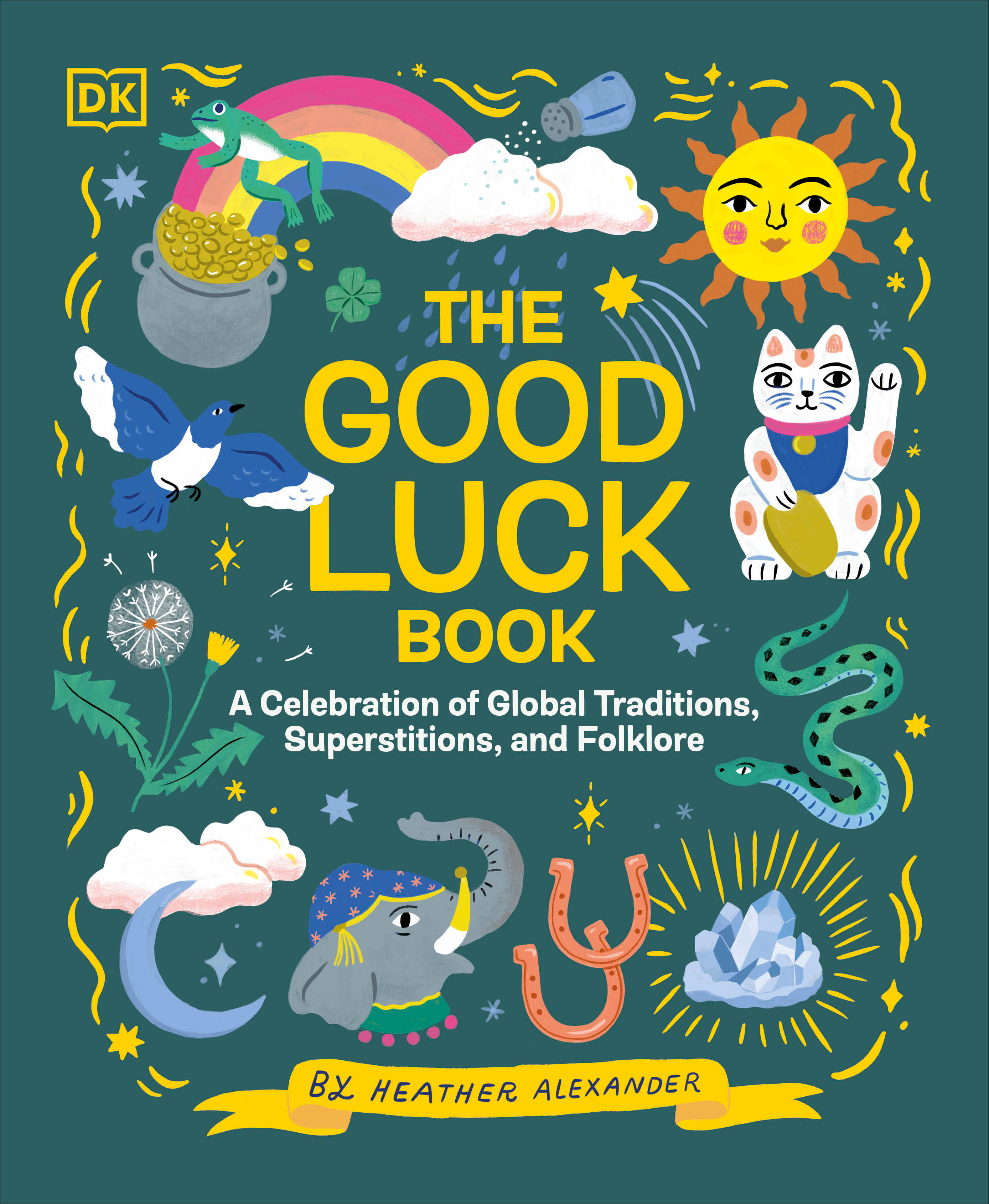 The Good Luck Book : A Celebration of Global Traditions, Superstitions, and Folklore | Alexander, Heather (Auteur)