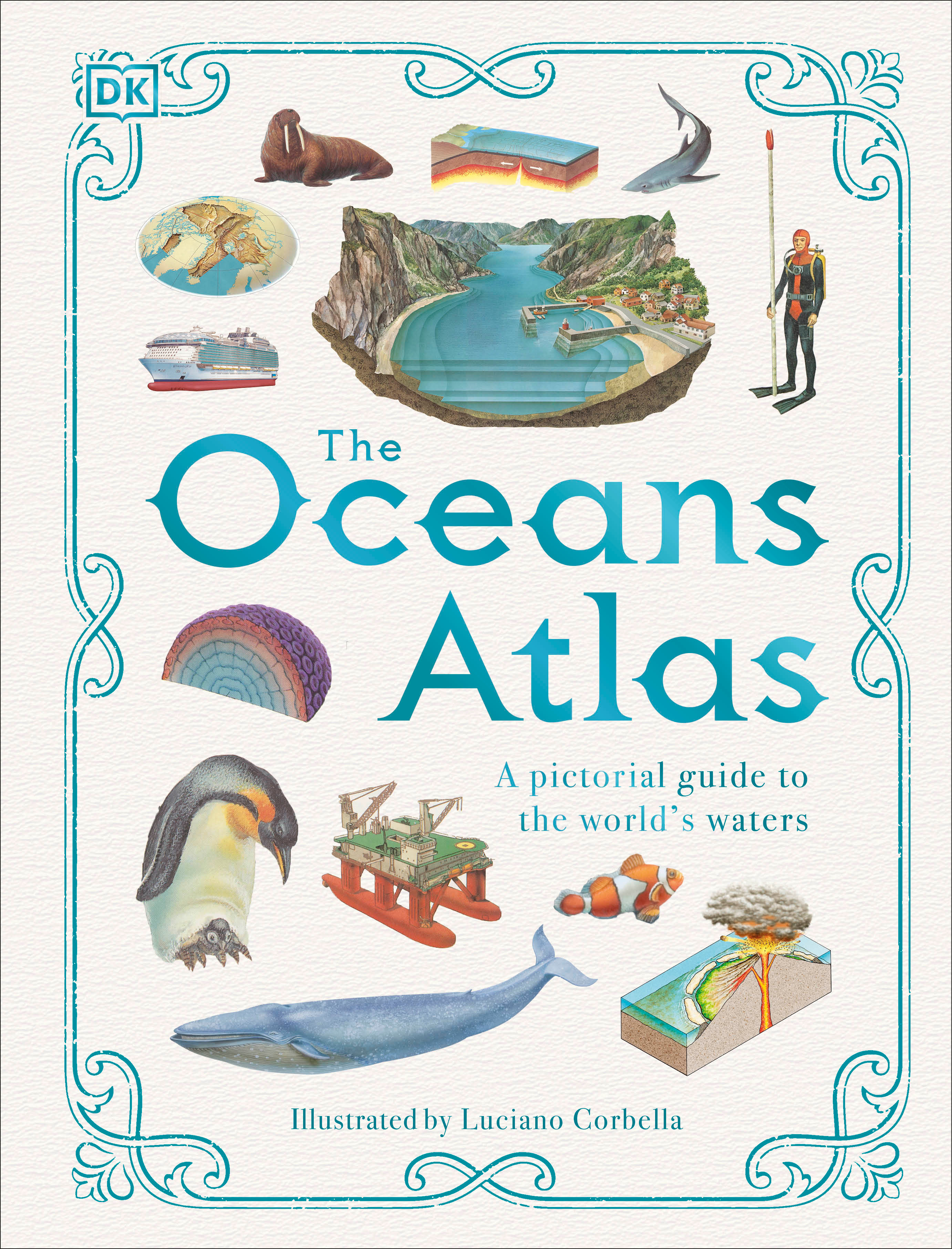 The Oceans Atlas : A Pictorial Guide to the World's Waters | Corbella, Luciano (Illustrateur)