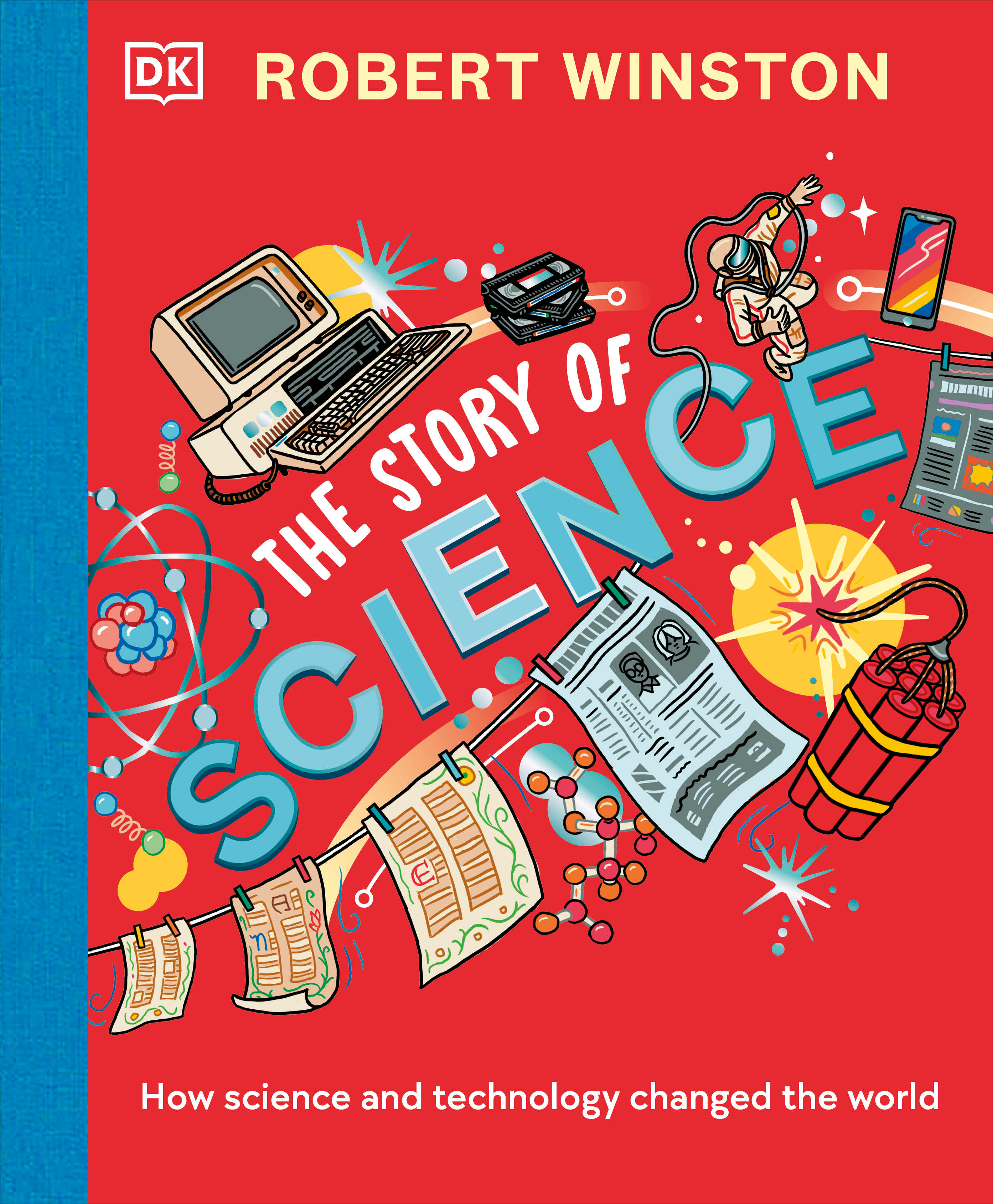 Robert Winston: The Story of Science : How Science and Technology Changed the World | Winston, Robert (Auteur)