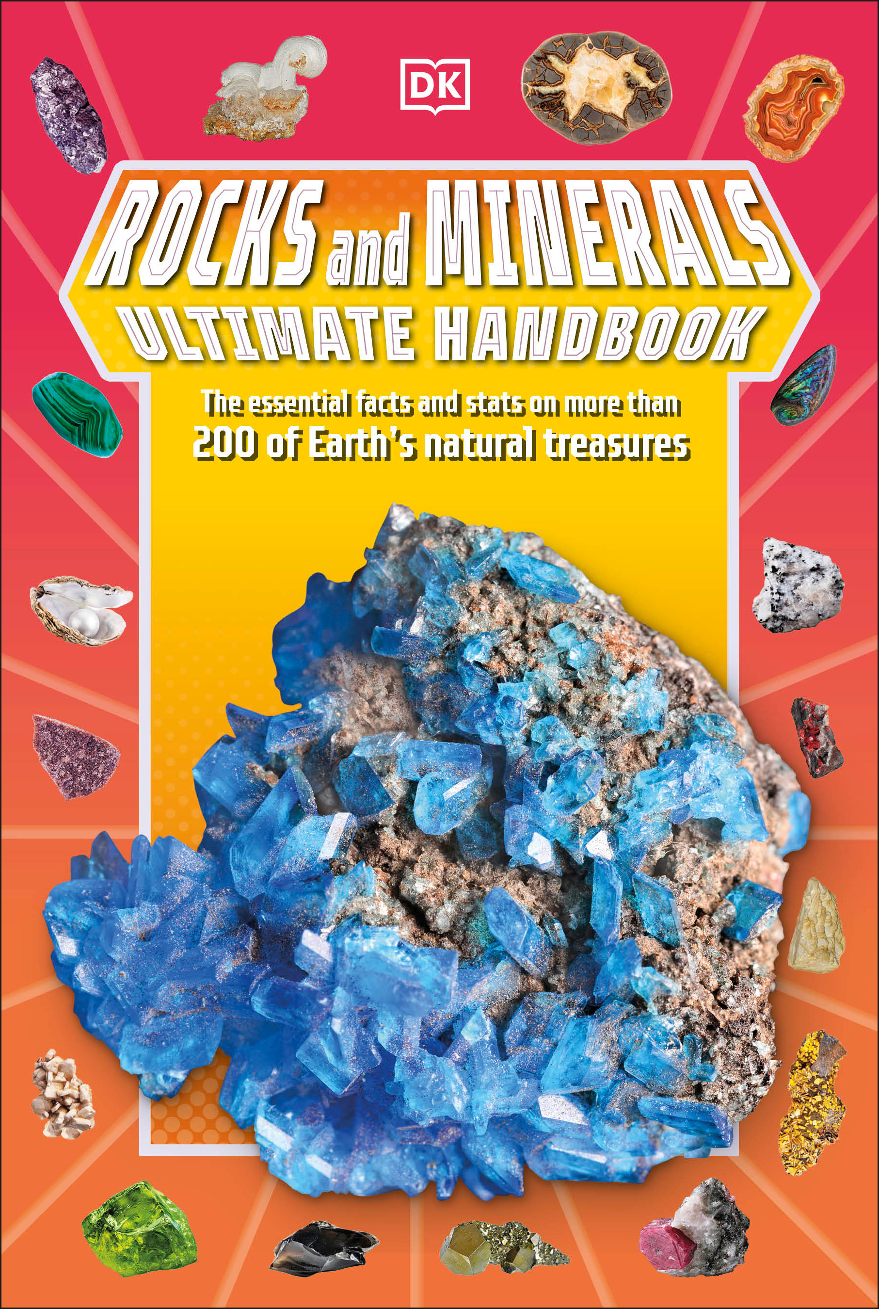 Rocks and Minerals Ultimate Handbook : The Essential Facts and Stats on More Than 200 Rocks and Minerals | 