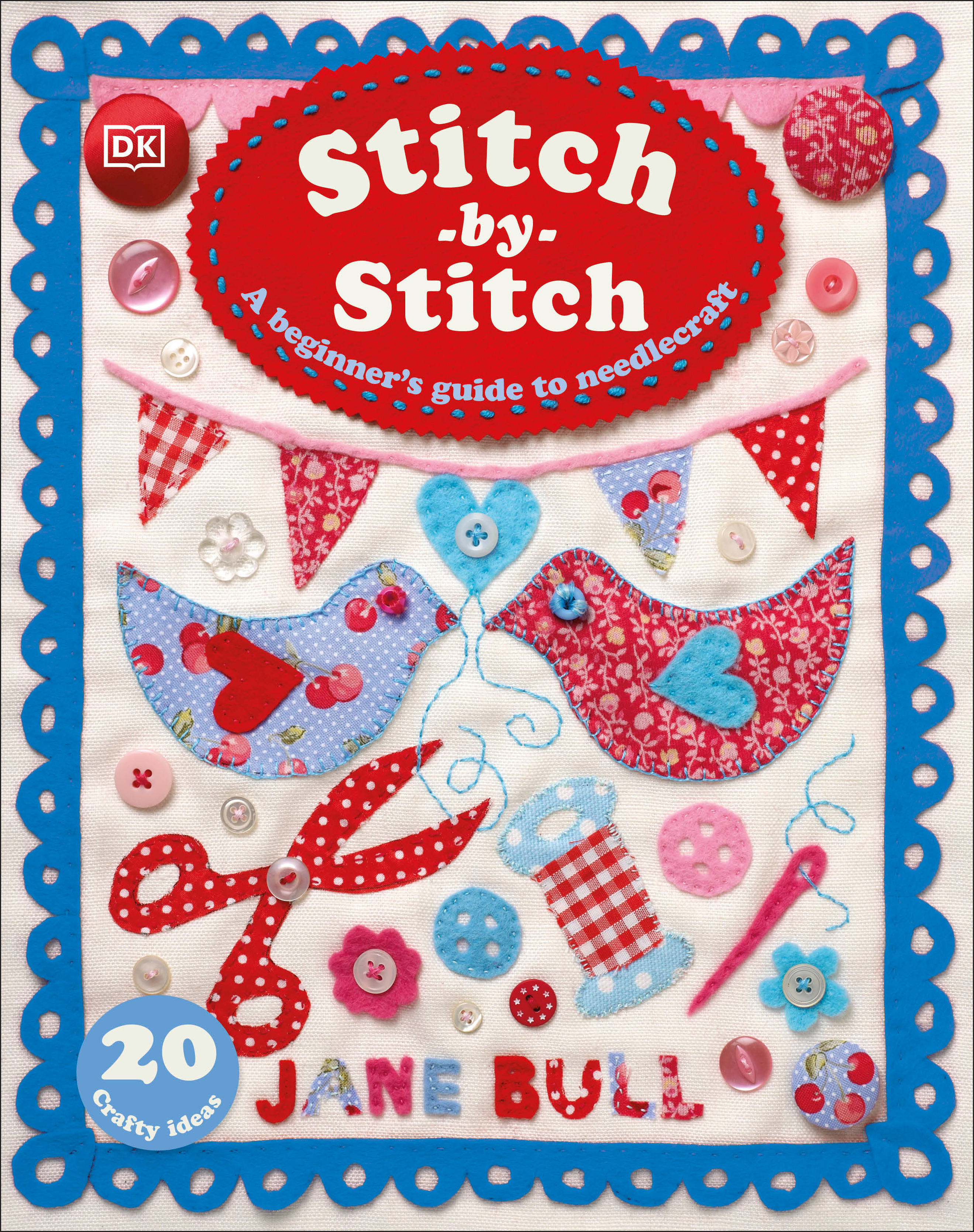 Stitch-by-Stitch : A Beginner's Guide to Needlecraft | Bull, Jane (Auteur)
