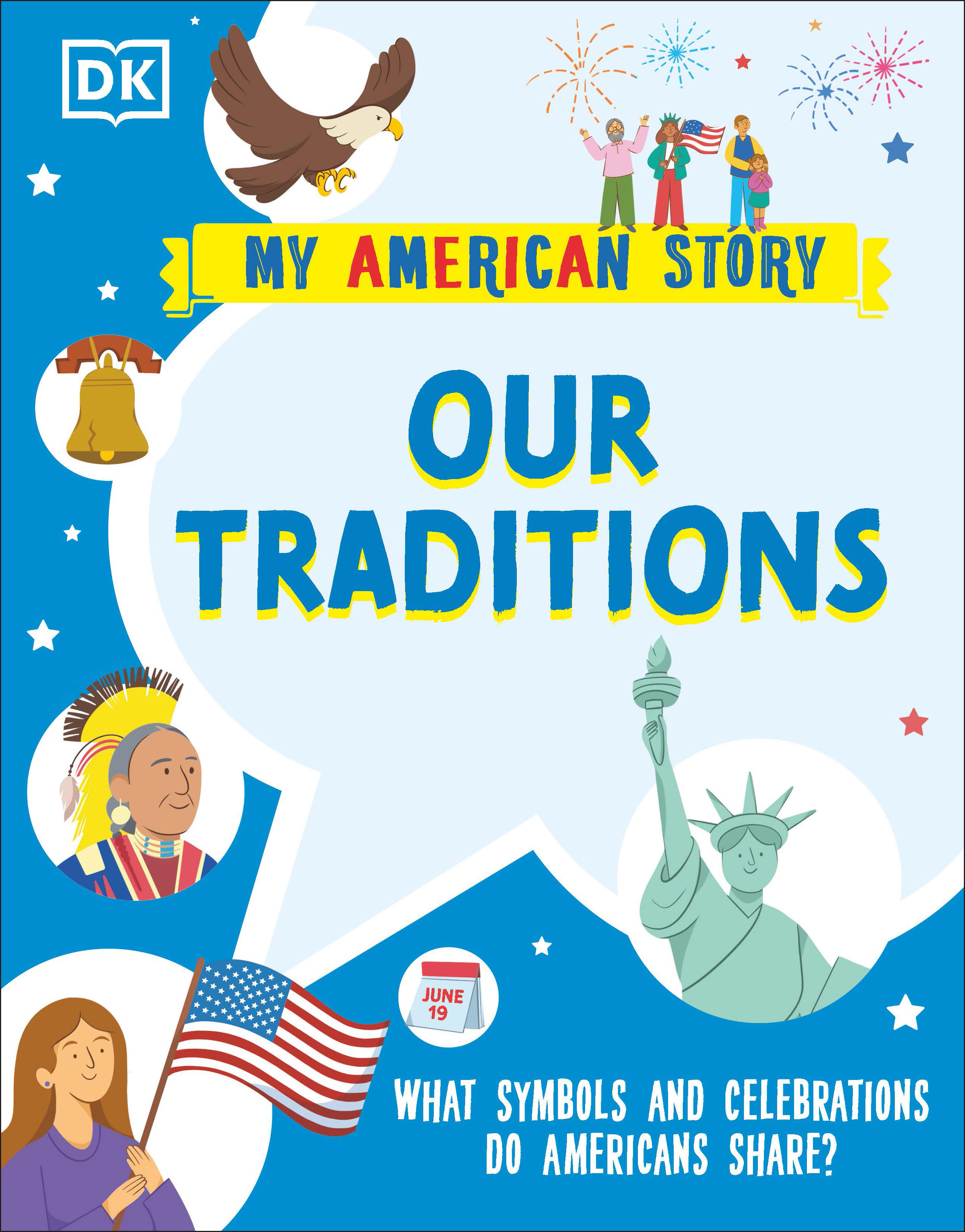 Our Traditions : What Symbols and Celebrations do Americans share? | 