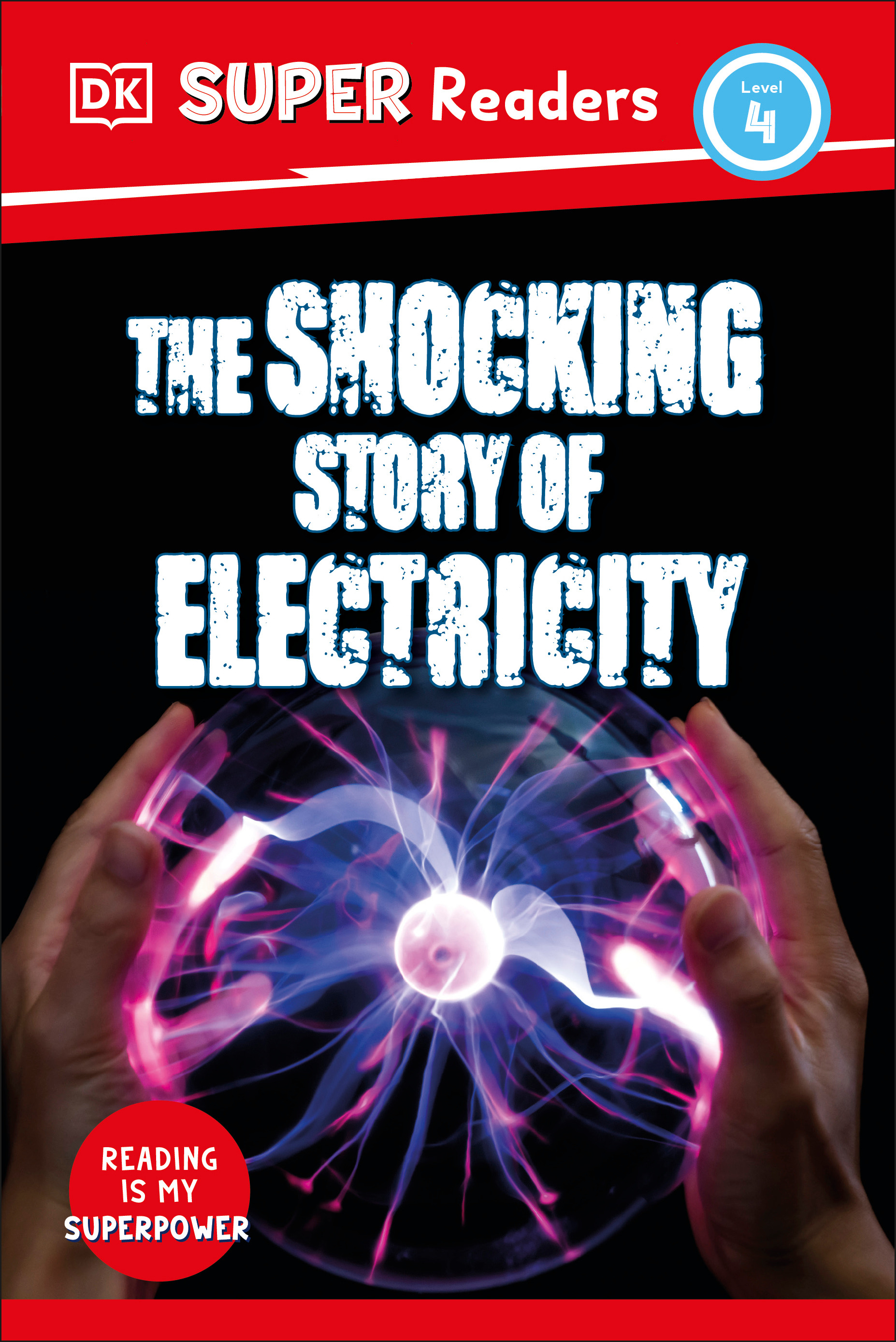 DK Super Readers Level 4 The Shocking Story of Electricity | 