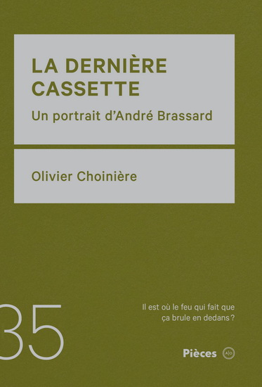 La dernière cassette - Un portrait d'André Brassard | CHOINIÈRE, OLIVIER 