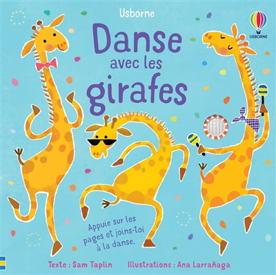 Danse avec les girafes | Taplin, Sam (Auteur) | Martin-Larranaga, Ana (Illustrateur)