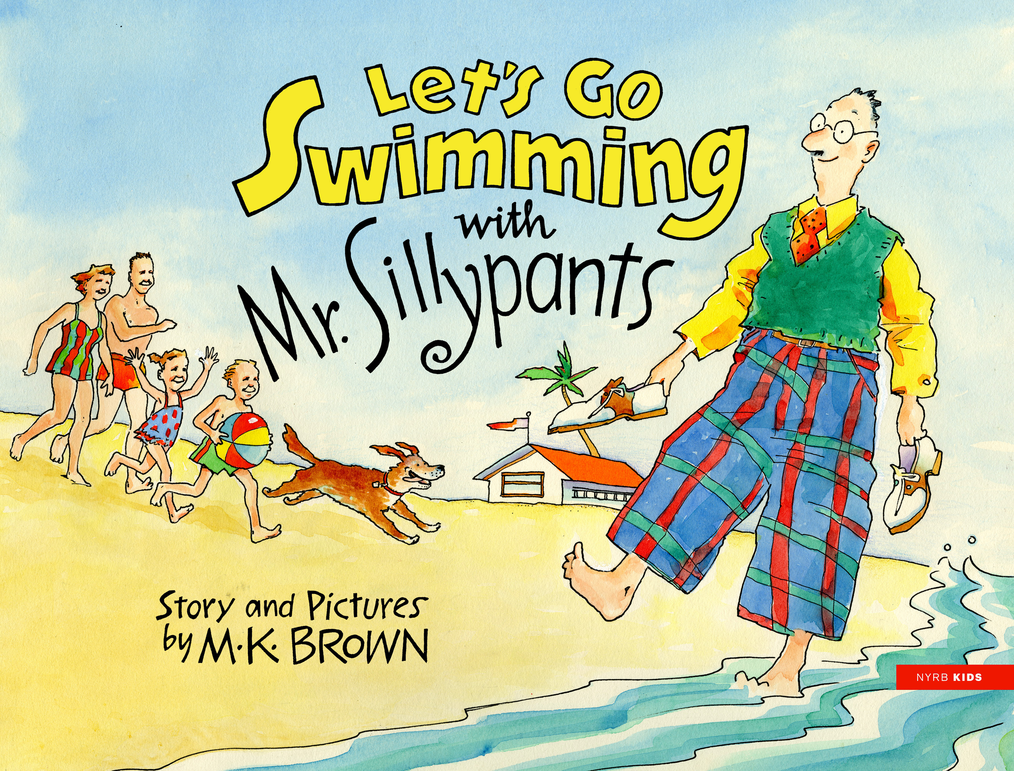 Let's Go Swimming with Mr. Sillypants | Brown, M.K. (Auteur)