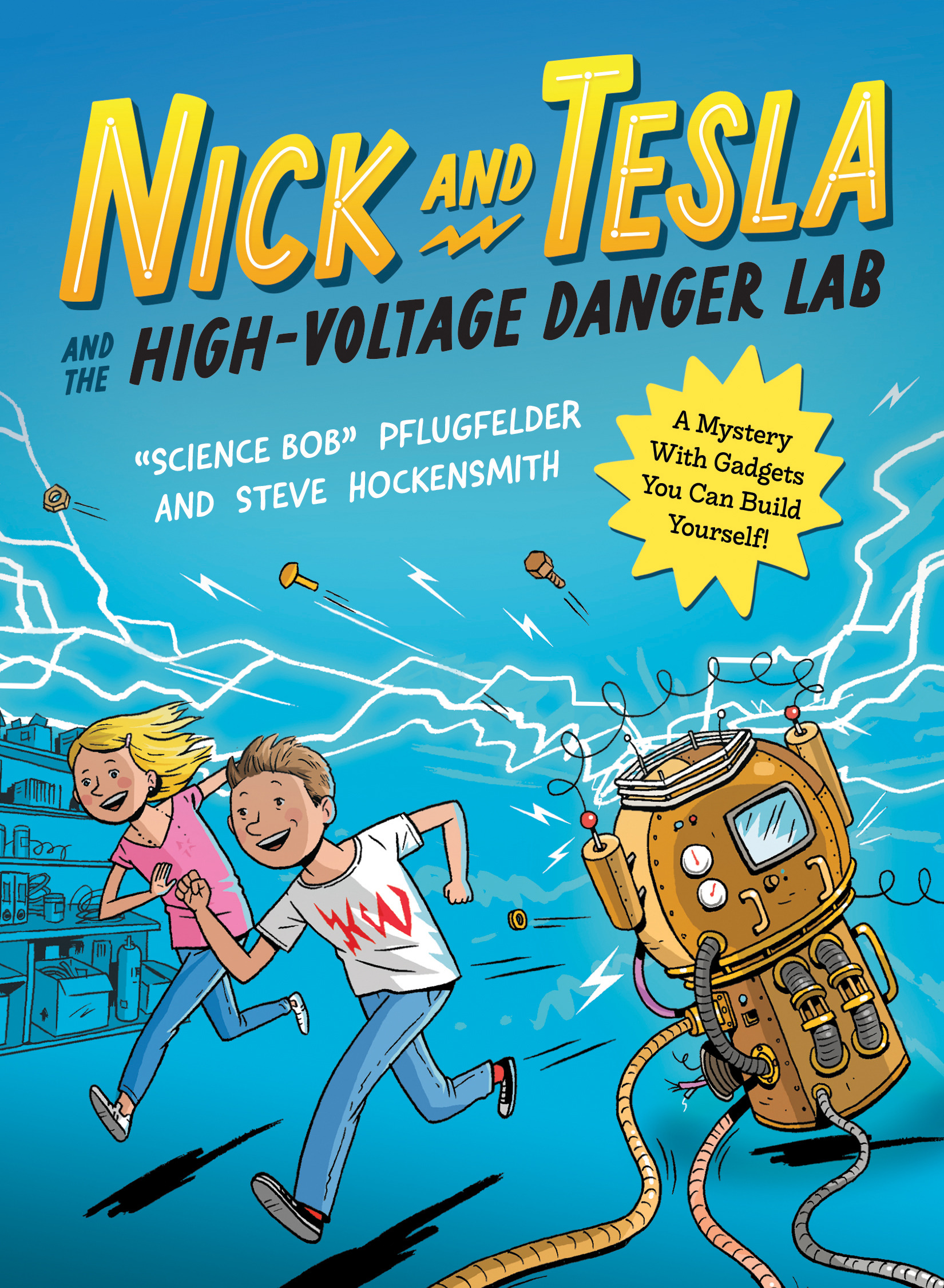 Nick and Tesla and the High-Voltage Danger Lab : A Mystery with Gadgets You Can Build Yourself | Pflugfelder, Bob (Auteur) | Hockensmith, Steve (Auteur)