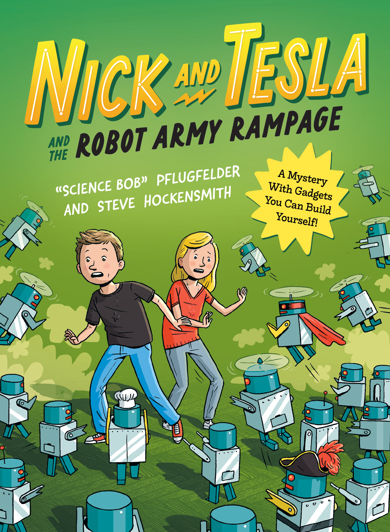 Nick and Tesla and the Robot Army Rampage : A Mystery with Gadgets You Can Build Yourself | Pflugfelder, Bob (Auteur) | Hockensmith, Steve (Auteur)