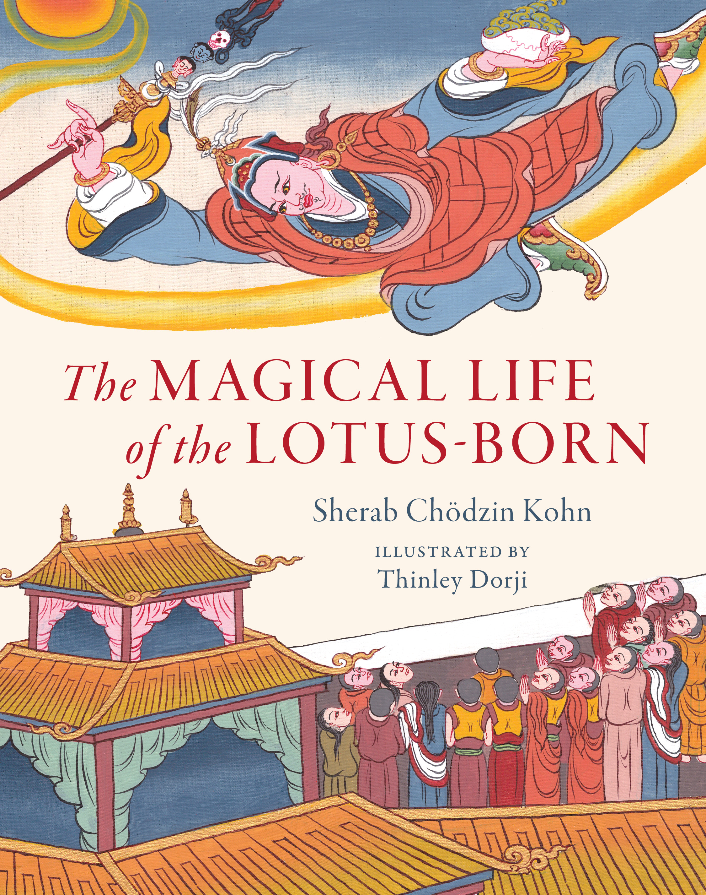 The Magical Life of the Lotus-Born | Chodzin Kohn, Sherab (Auteur) | Dorji, Thinley (Illustrateur)