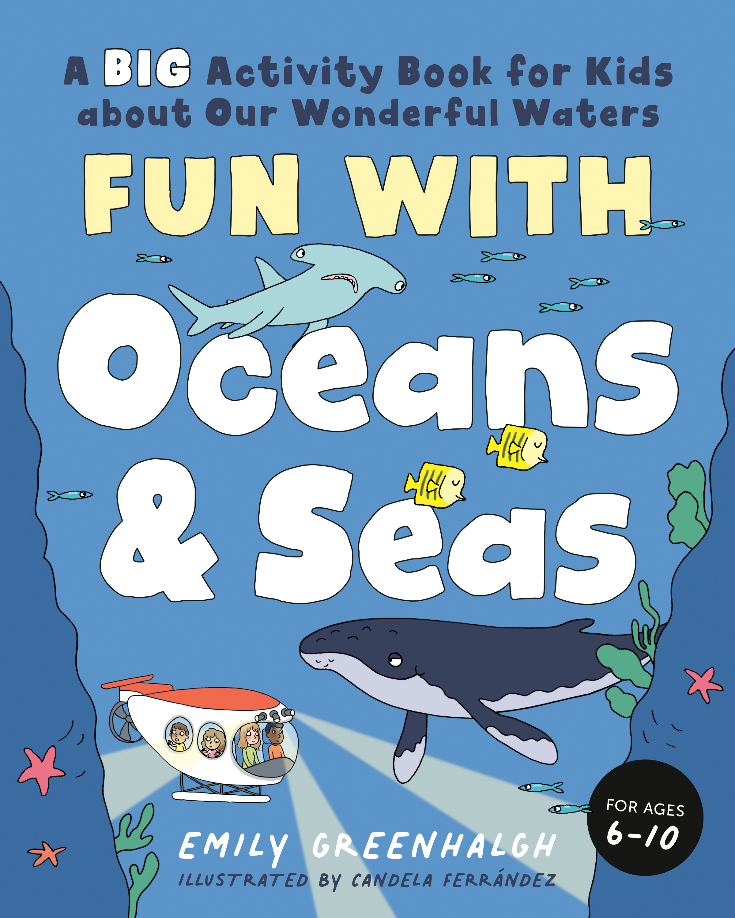Fun with Oceans and Seas : A Big Activity Book for Kids about Our Wonderful Waters (and Marvelous Marine Life) | Greenhalgh, Emily (Auteur) | Ferrández, Candela (Illustrateur)