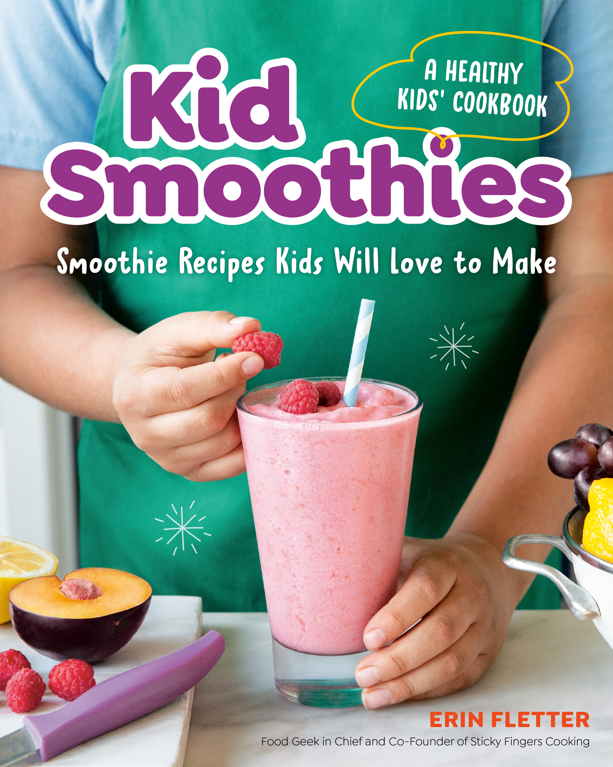 Kid Smoothies: A Healthy Kids' Cookbook : Smoothie Recipes Kids Will Love to Make | Fletter, Erin (Auteur)