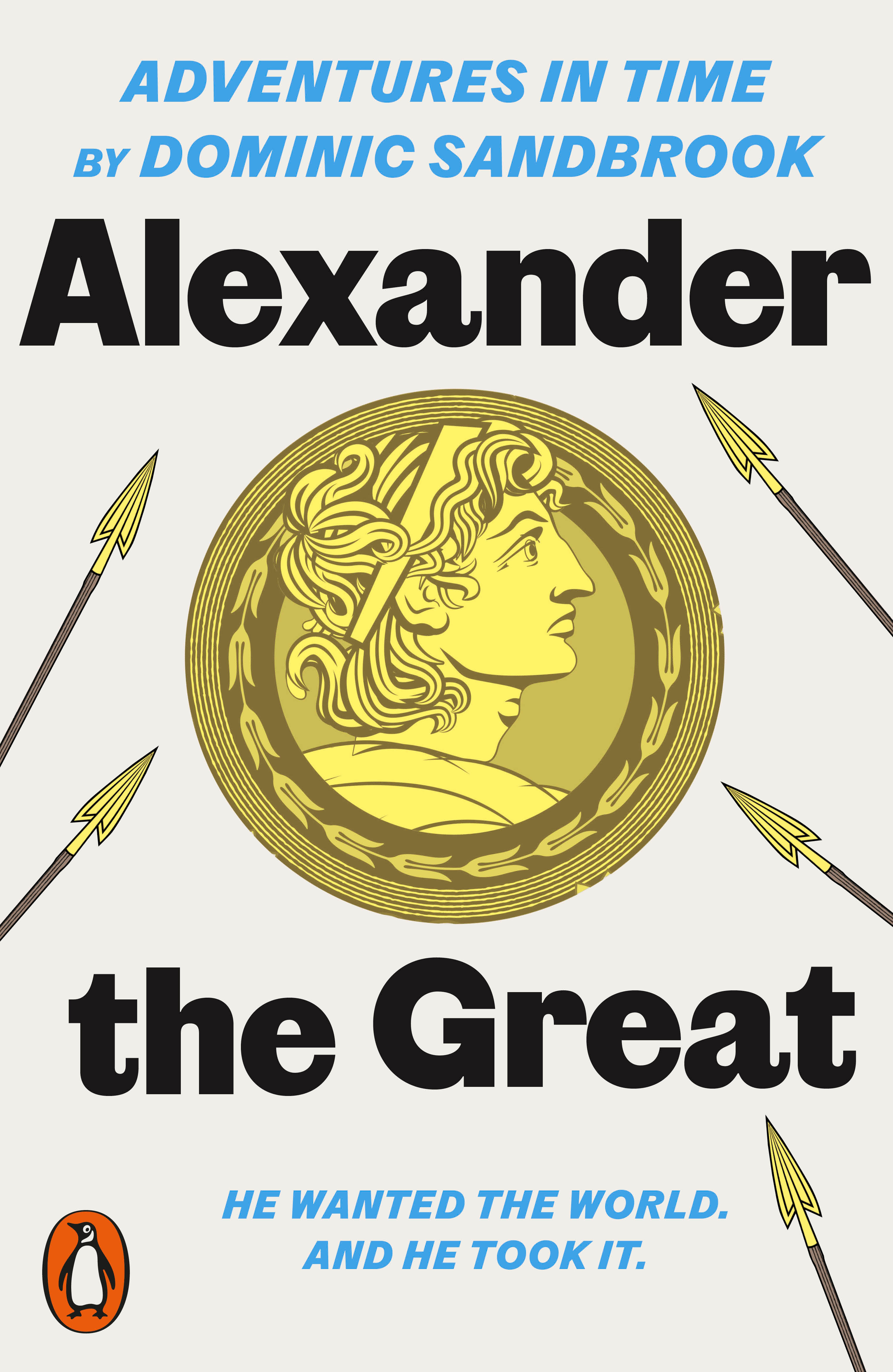 Adventures in Time: Alexander the Great | Sandbrook, Dominic (Auteur)