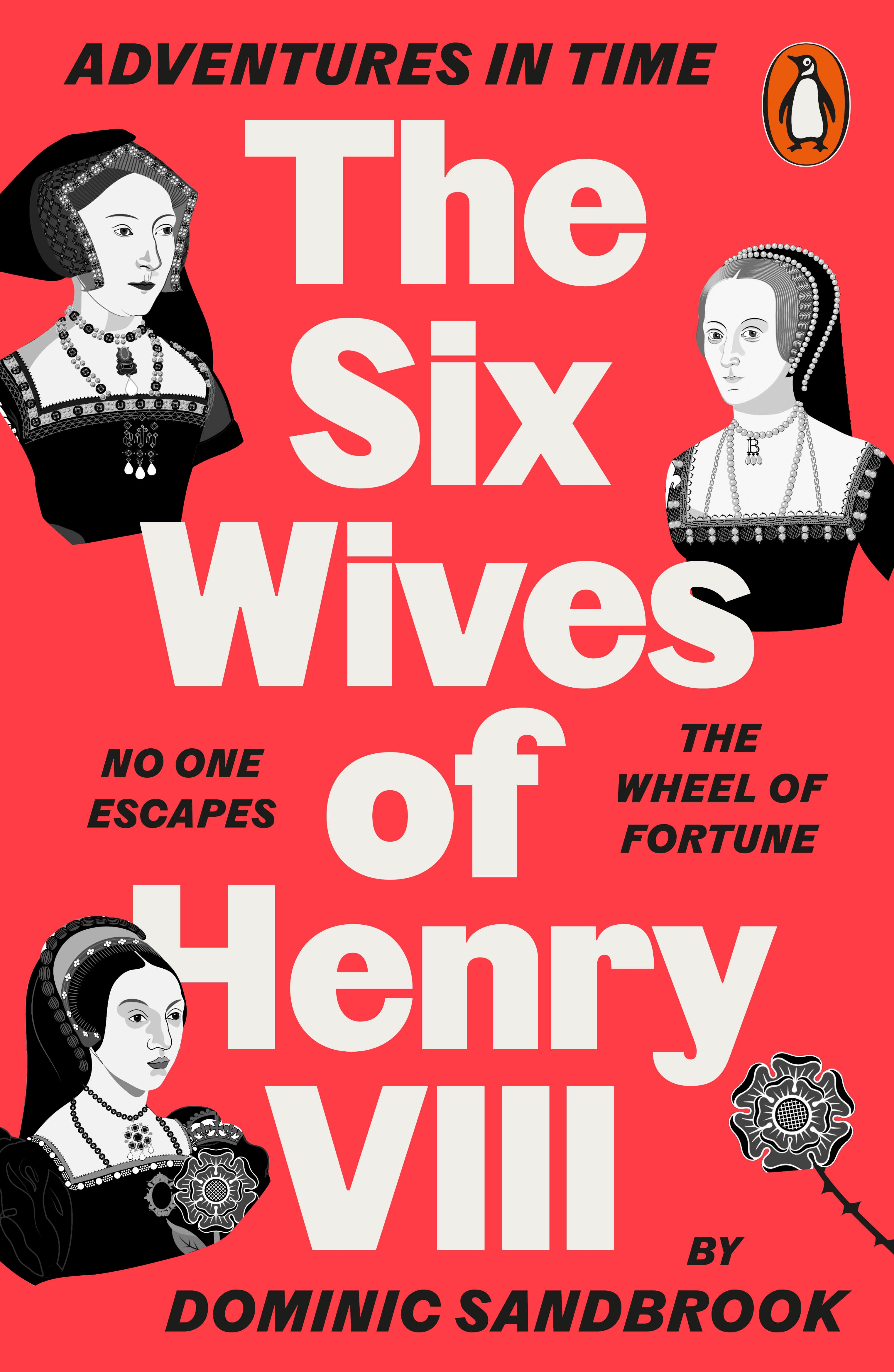 Adventures in Time: The Six Wives of Henry VIII | Sandbrook, Dominic (Auteur)
