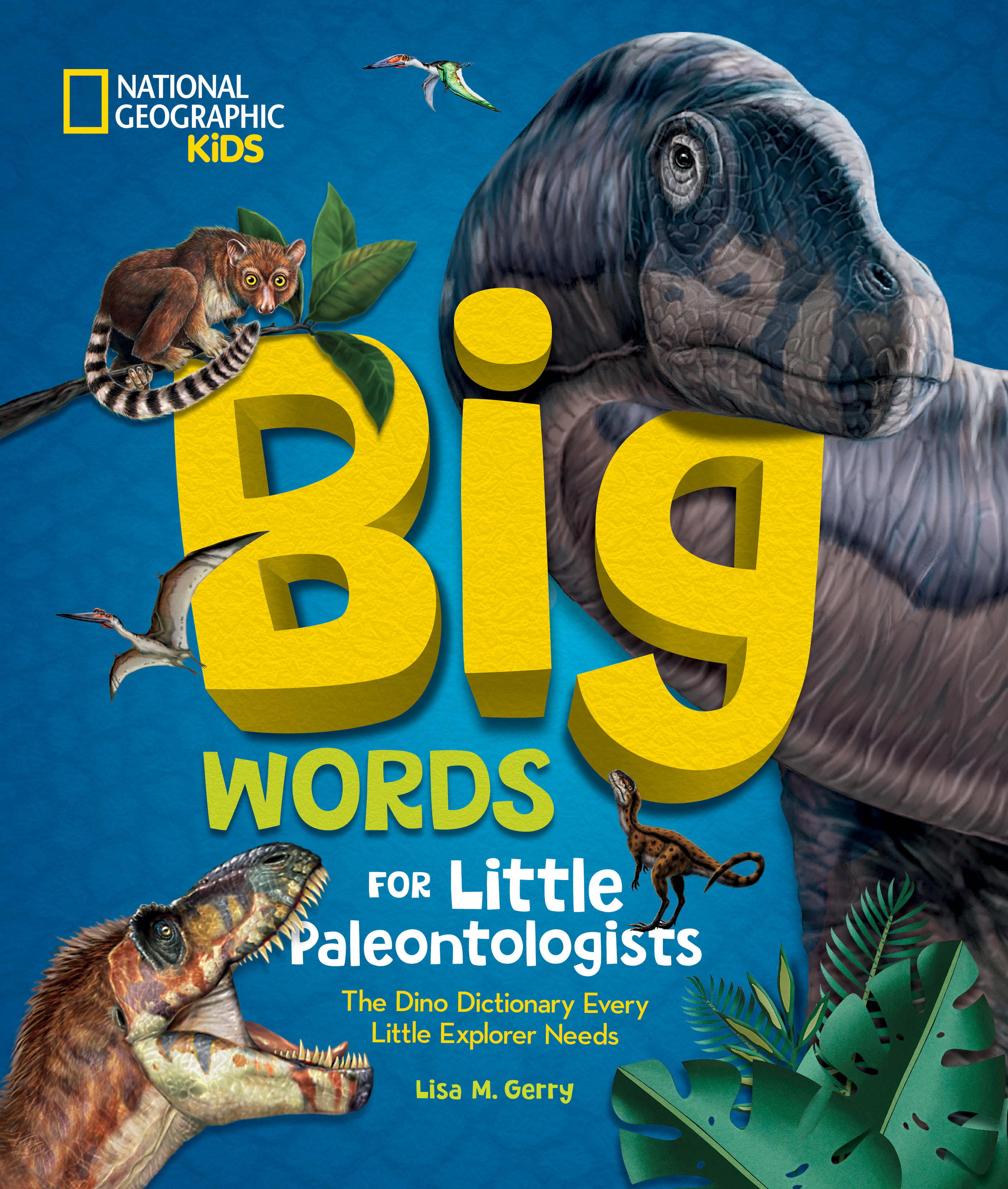 Big Words for Little Paleontologists : The Dino Dictionary Every Little Explorer Needs | Gerry, Lisa M. (Auteur)