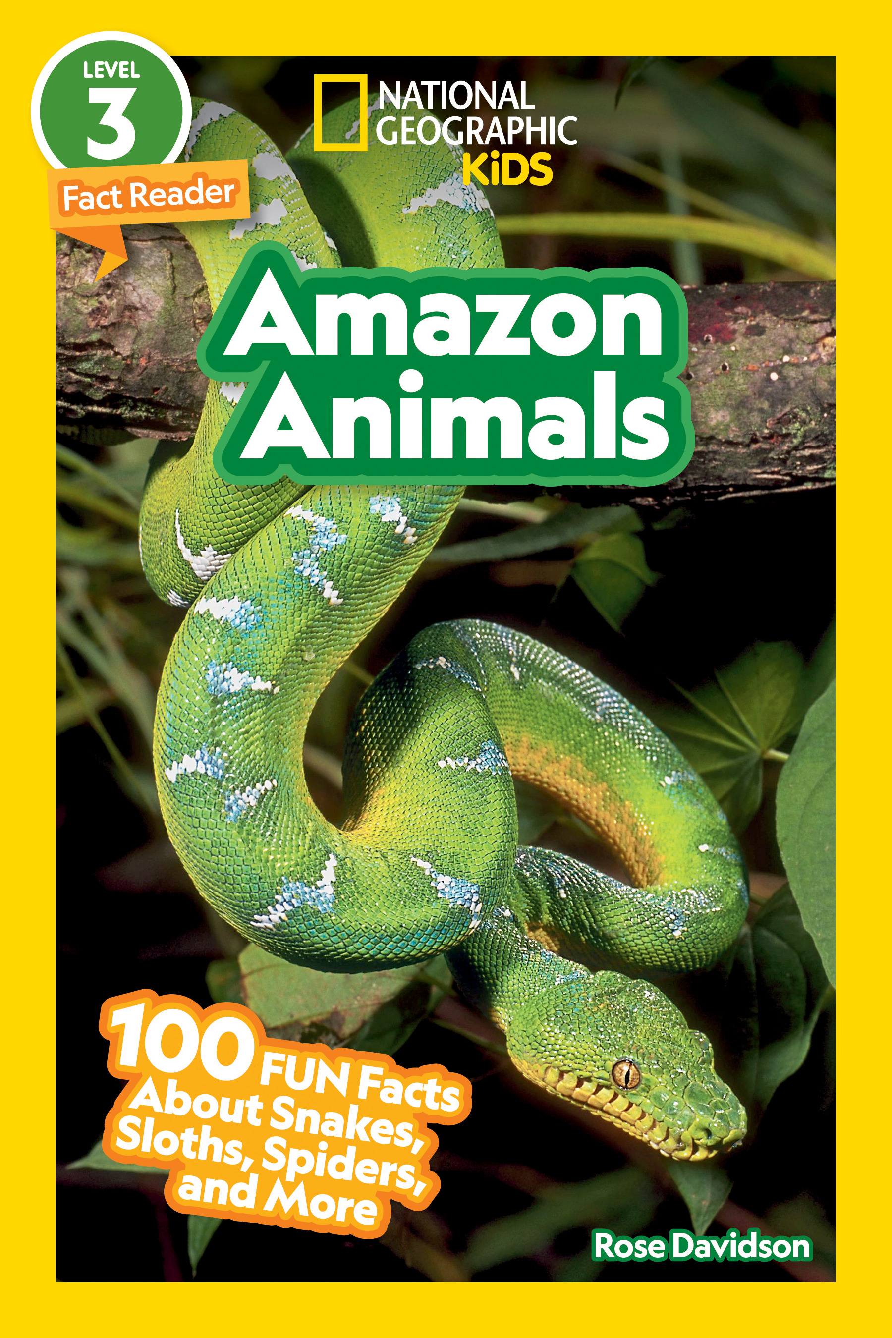 National Geographic Readers: Amazon Animals (L3) : 100 Fun Facts About Snakes, Sloths, Spiders, and More | Davidson, Rose (Auteur)