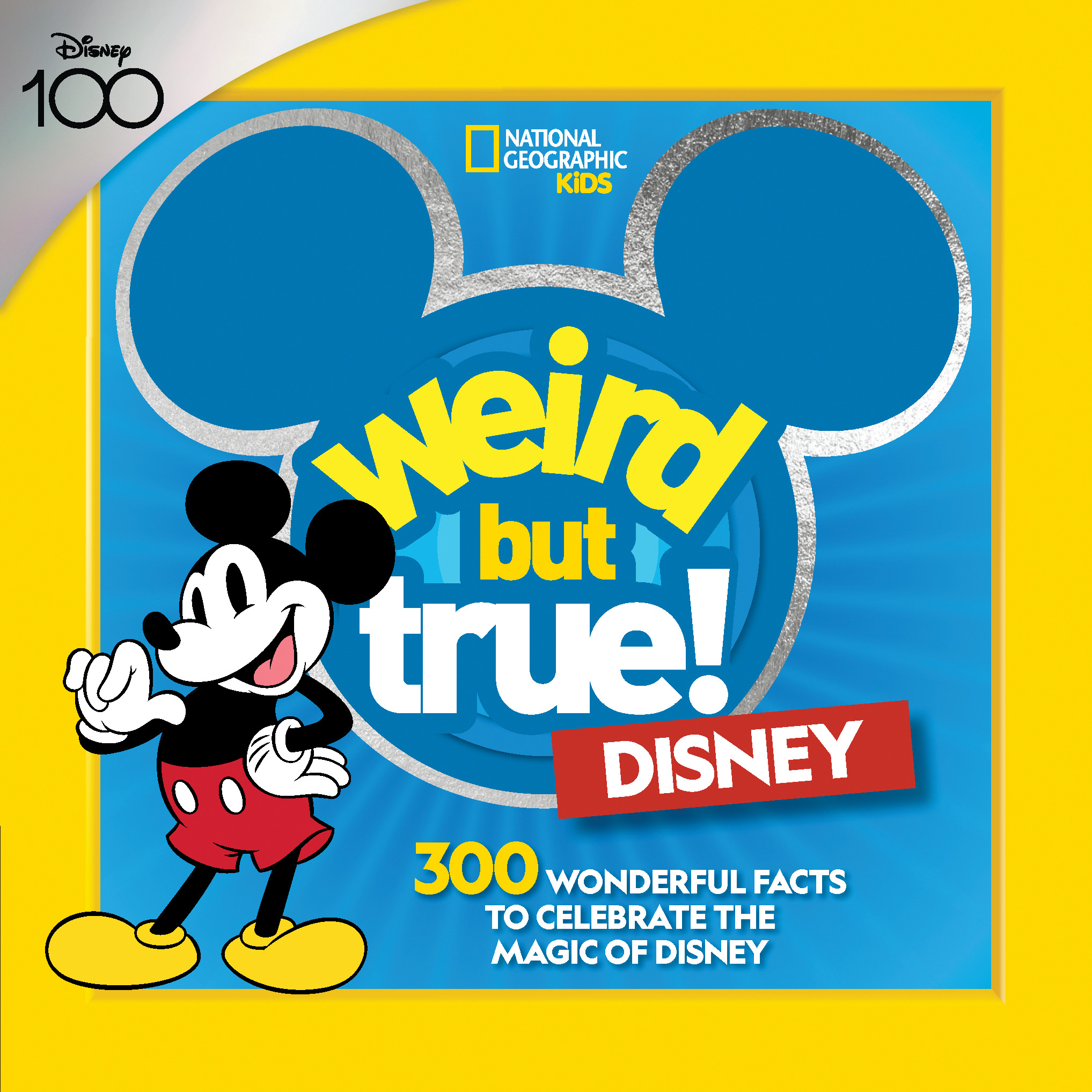 Weird But True! Disney : 300 Wonderful Facts to Celebrate the Magic of Disney | 