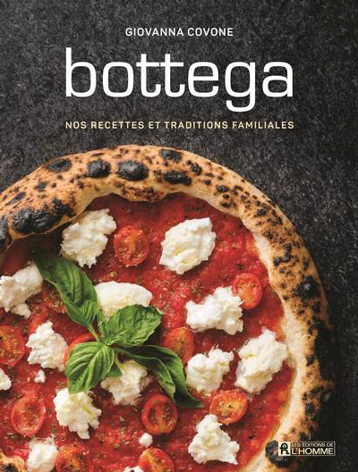 Bottega : Nos recettes et traditions familiales | Covone, Giovanna (Auteur)