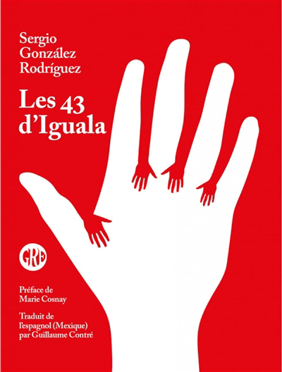 43 d'Iguala (Les) | Gonzalez Rodriguez, Sergio (Auteur)