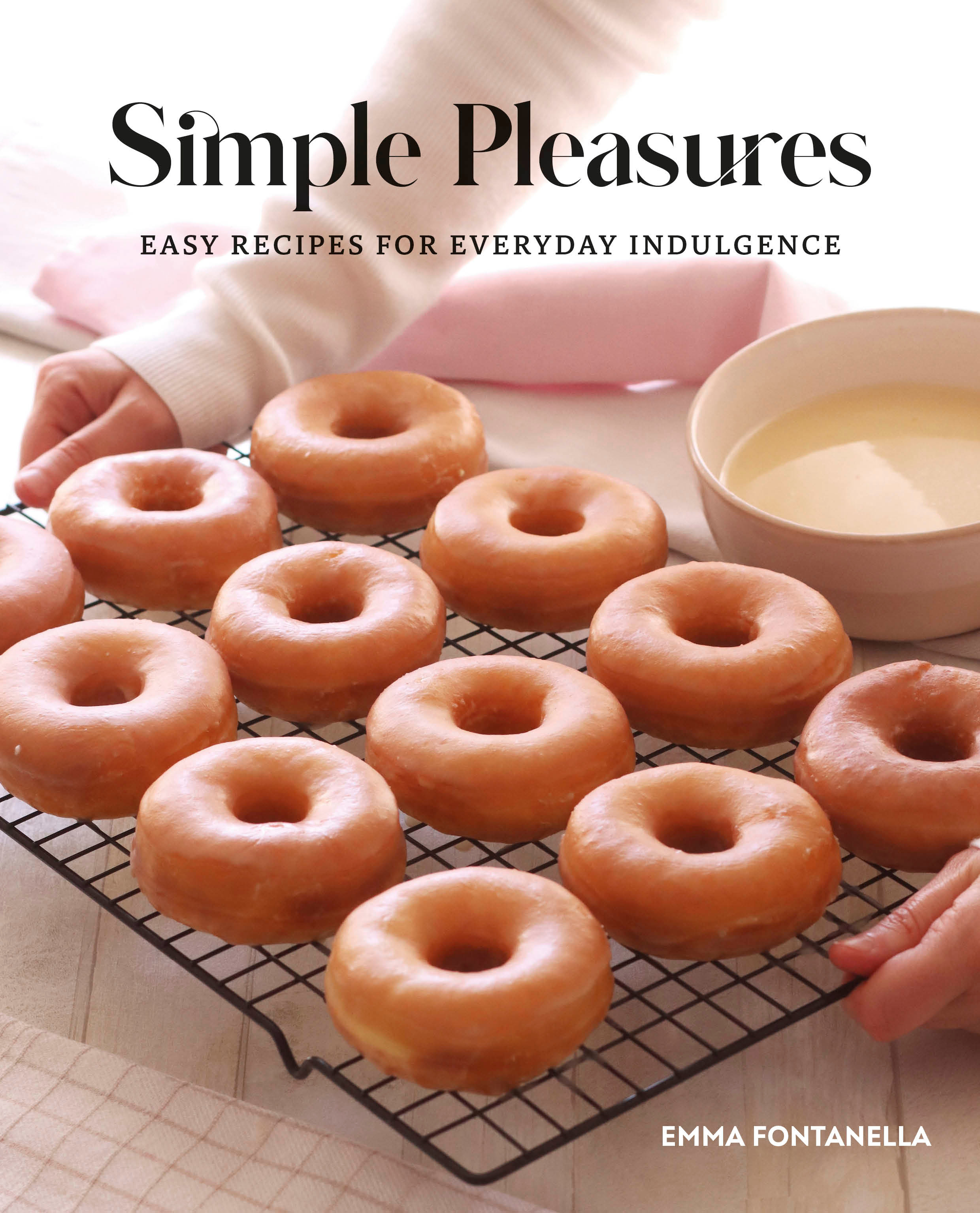 Simple Pleasures : Easy Recipes for Everyday Indulgence | Fontanella, Emma (Auteur)